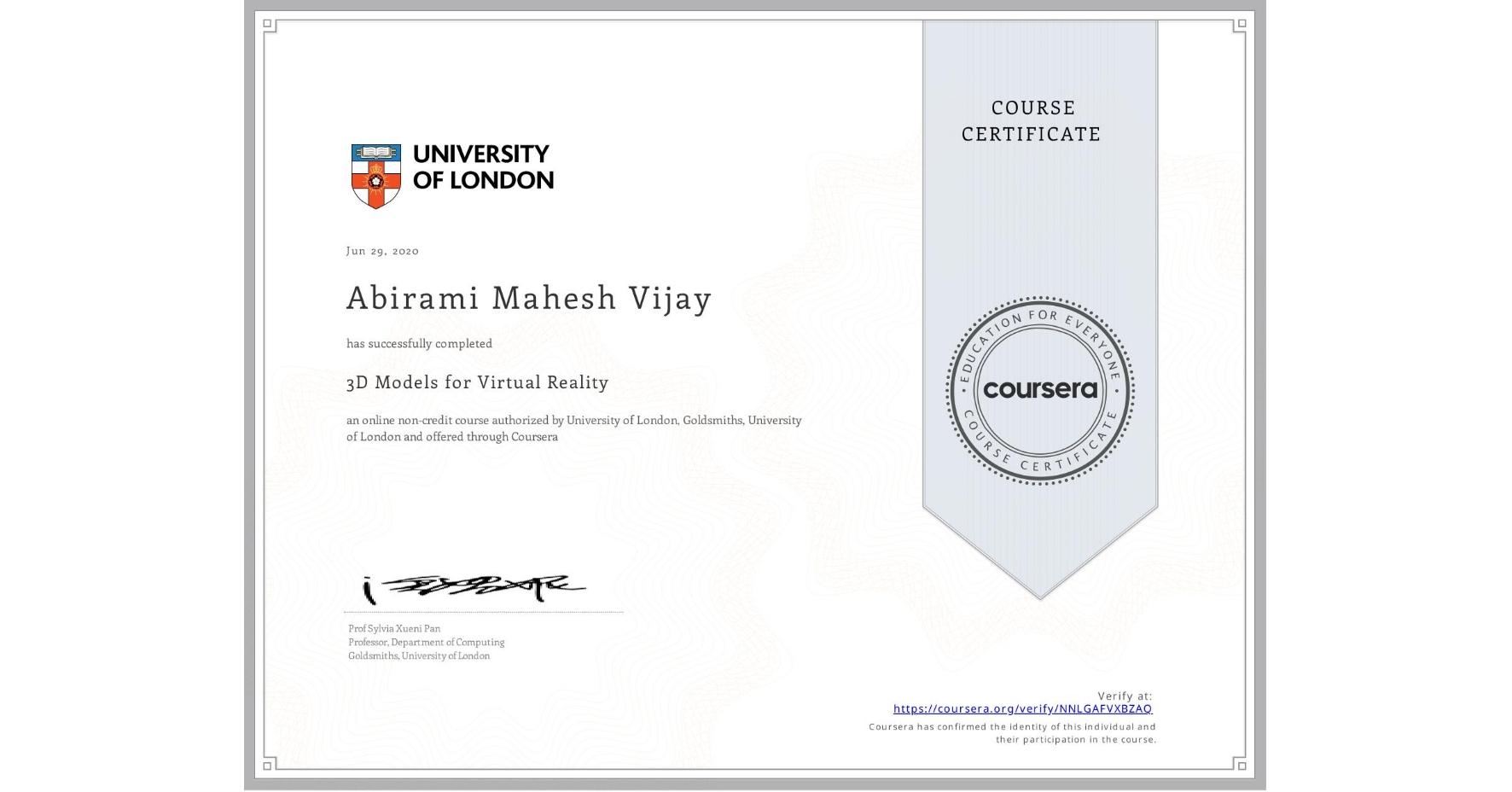View certificate for Abirami Mahesh Vijay, 3D Models for Virtual Reality, an online non-credit course authorized by University of London & Goldsmiths, University of London and offered through Coursera