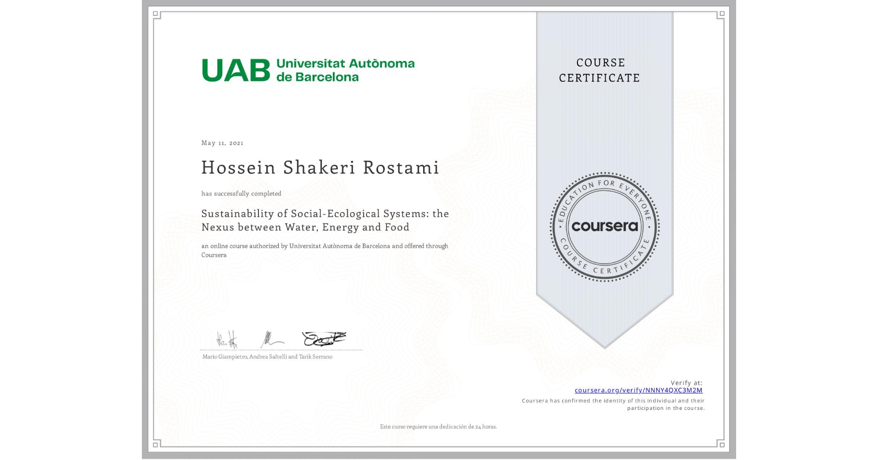 View certificate for Hossein Shakeri Rostami, Sustainability of Social-Ecological Systems: the Nexus between Water, Energy and Food, an online non-credit course authorized by Universitat Autònoma de Barcelona and offered through Coursera