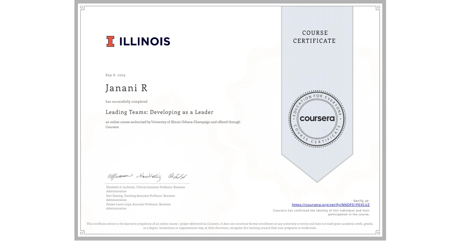 View certificate for Janani R, Leading Teams: Developing as a Leader, an online non-credit course authorized by University of Illinois Urbana-Champaign and offered through Coursera