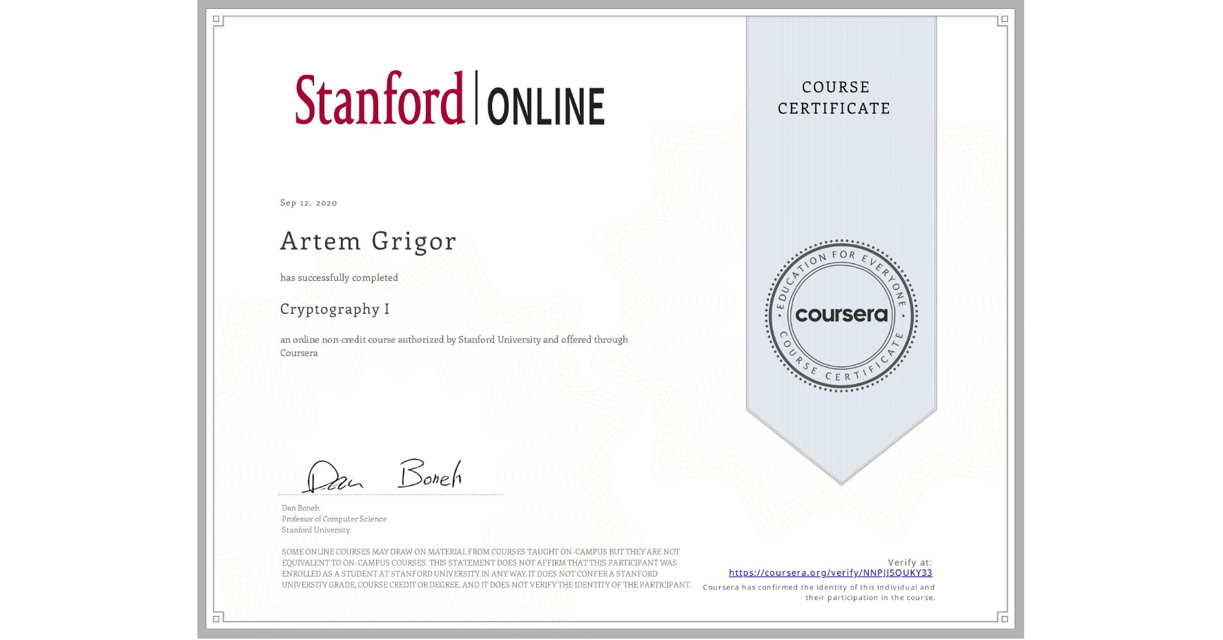 View certificate for Artem Grigor, Cryptography I, an online non-credit course authorized by Stanford University and offered through Coursera