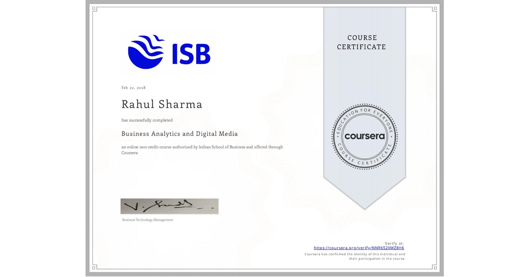 View certificate for Rahul Sharma, Business Analytics and Digital Media, an online non-credit course authorized by Indian School of Business and offered through Coursera