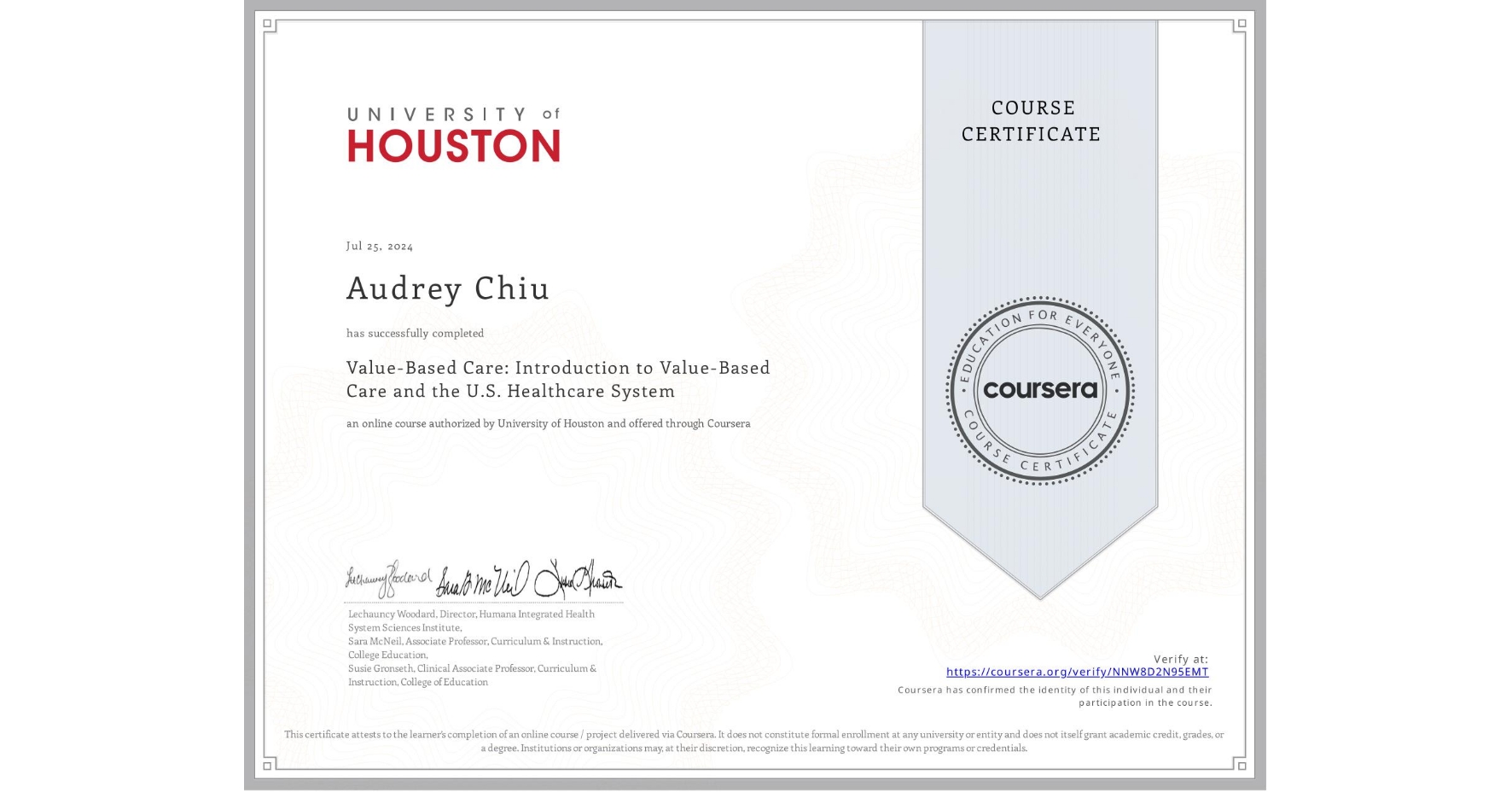 View certificate for Audrey Chiu, Value-Based Care: Introduction to Value-Based Care and the U.S. Healthcare System, an online non-credit course authorized by University of Houston and offered through Coursera