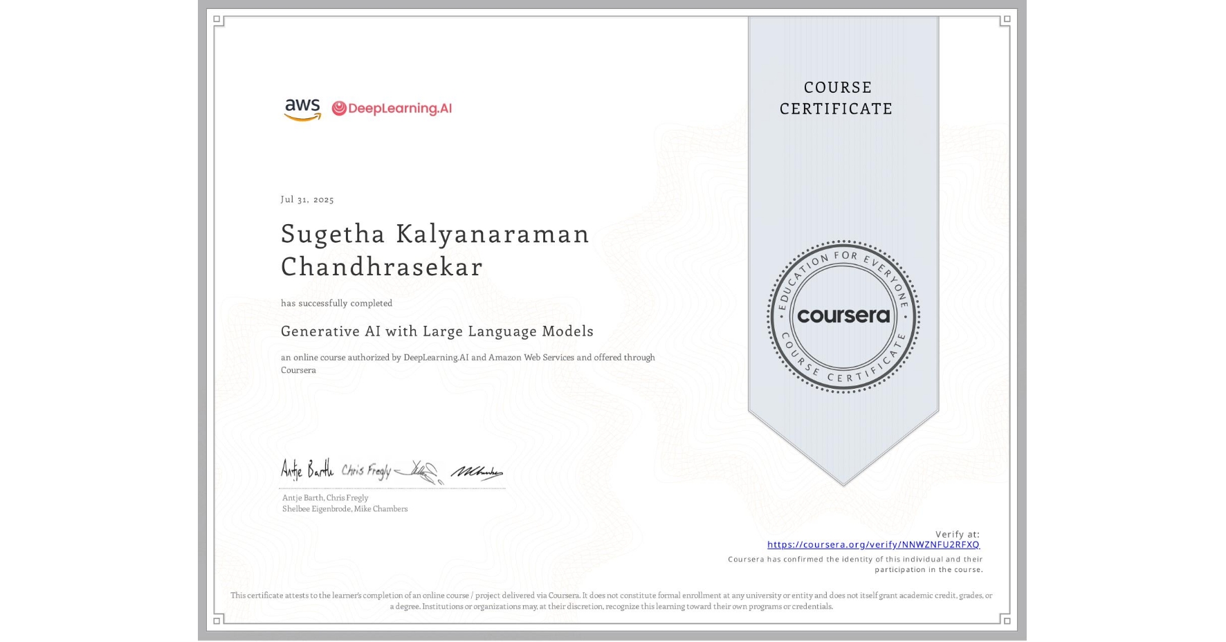 View certificate for Sugetha Kalyanaraman Chandhrasekar, Generative AI with Large Language Models, an online non-credit course authorized by DeepLearning.AI & Amazon Web Services and offered through Coursera