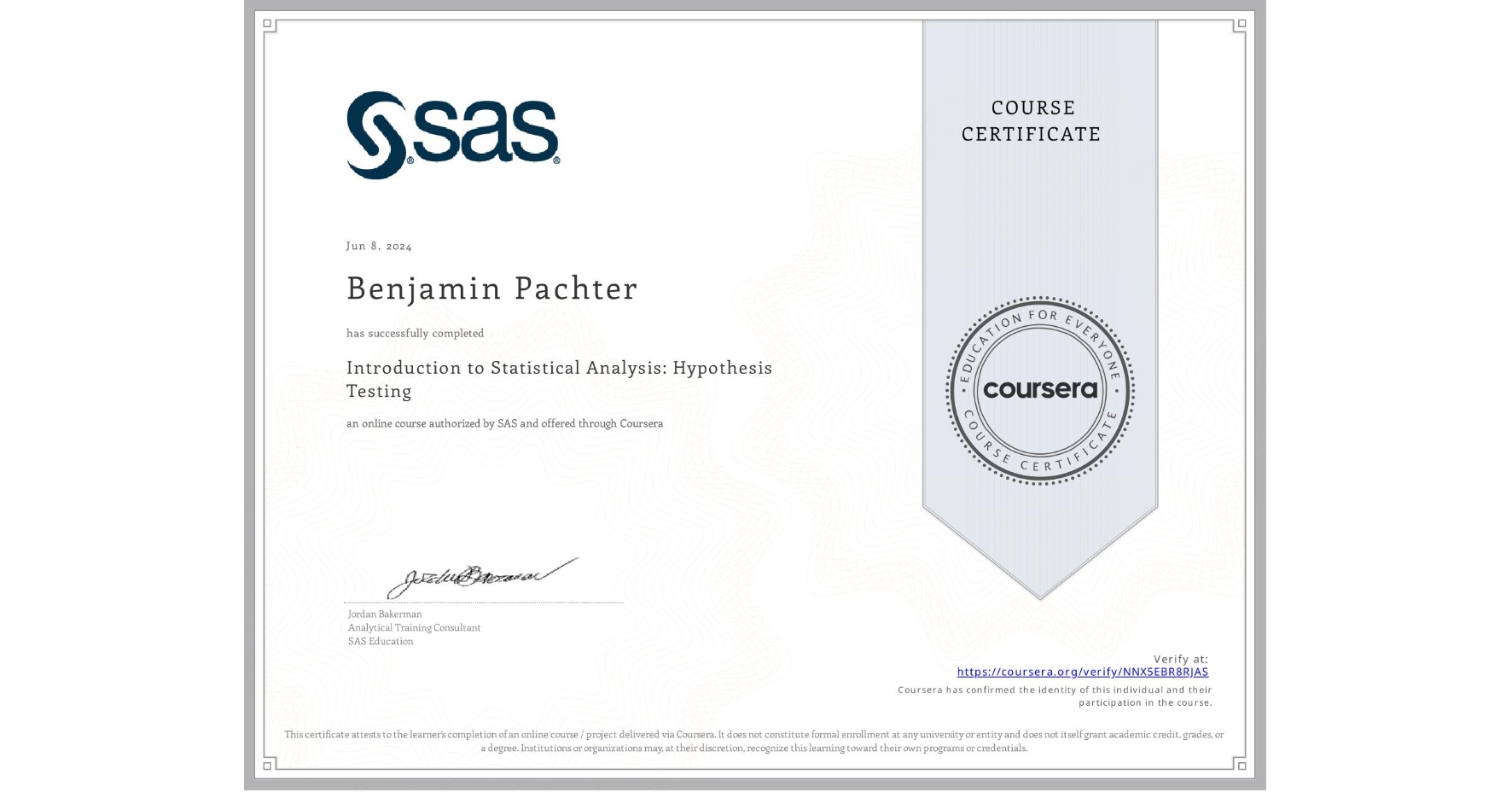 View certificate for Benjamin Pachter, Introduction to Statistical Analysis: Hypothesis Testing, an online non-credit course authorized by SAS and offered through Coursera