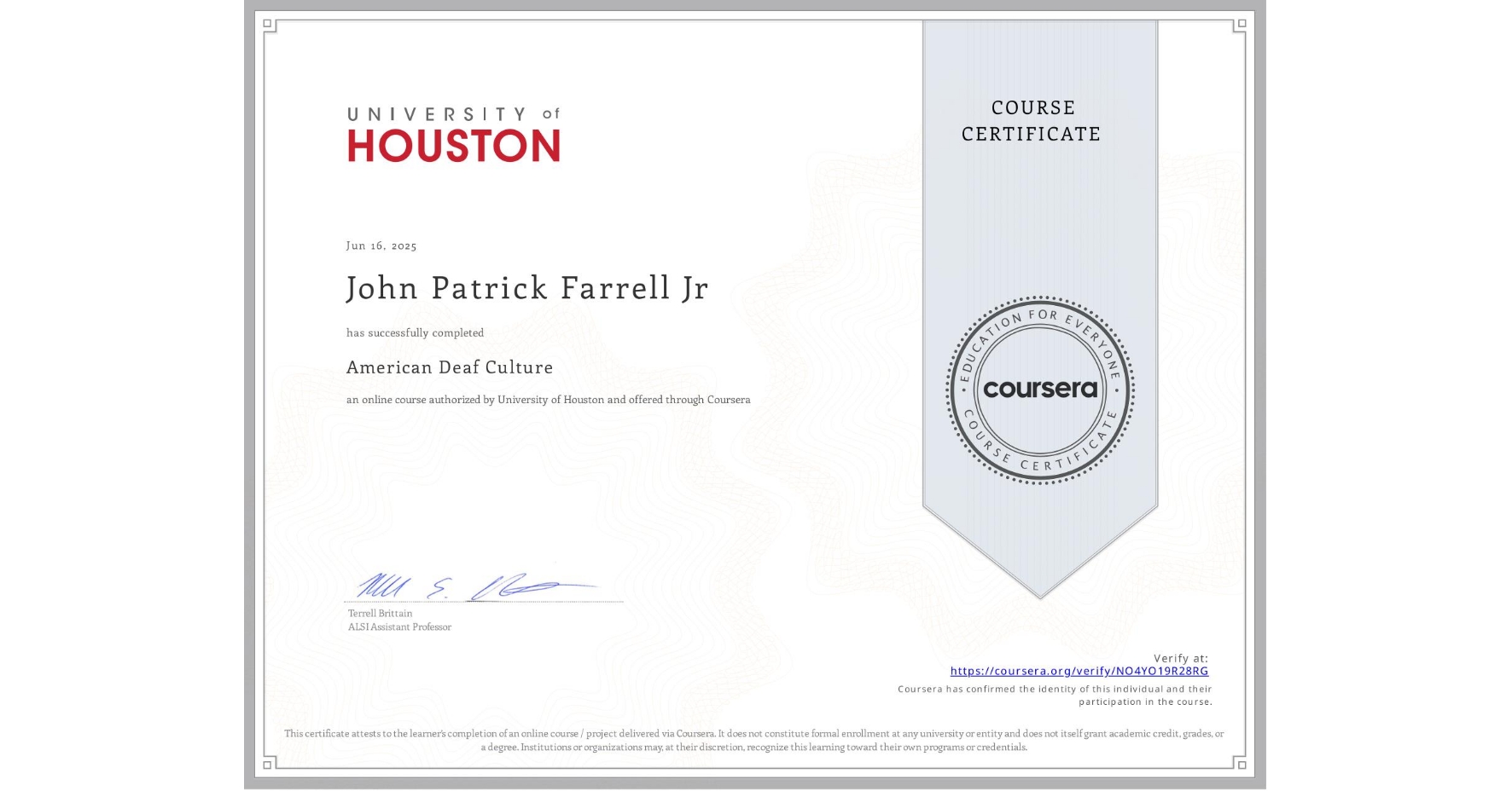 View certificate for John Patrick Farrell Jr, American Deaf Culture, an online non-credit course authorized by University of Houston and offered through Coursera