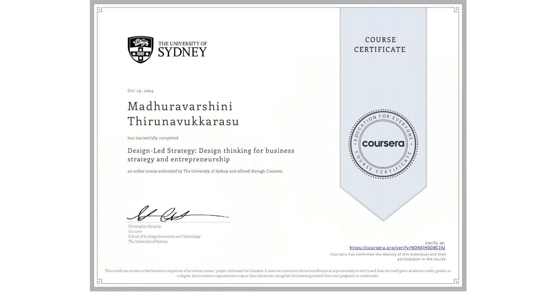 View certificate for Madhuravarshini Thirunavukkarasu, Design-Led Strategy: Design thinking for business strategy and entrepreneurship, an online non-credit course authorized by The University of Sydney and offered through Coursera