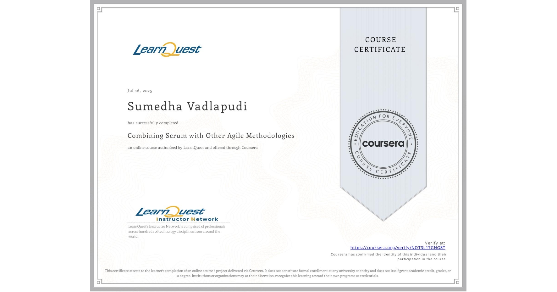 View certificate for Sumedha Vadlapudi, Combining Scrum with Other Agile Methodologies, an online non-credit course authorized by LearnQuest and offered through Coursera
