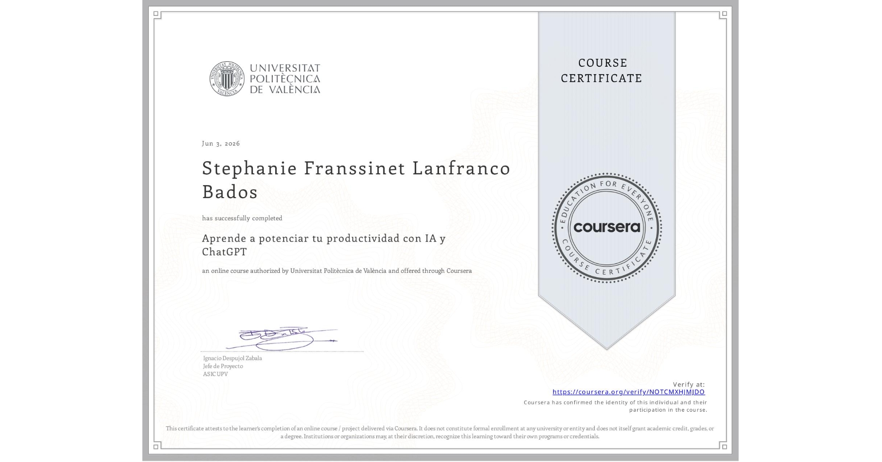 View certificate for Stephanie Franssinet  Lanfranco Bados, Aprende a potenciar tu productividad con IA y ChatGPT, an online non-credit course authorized by Universitat Politècnica de València and offered through Coursera