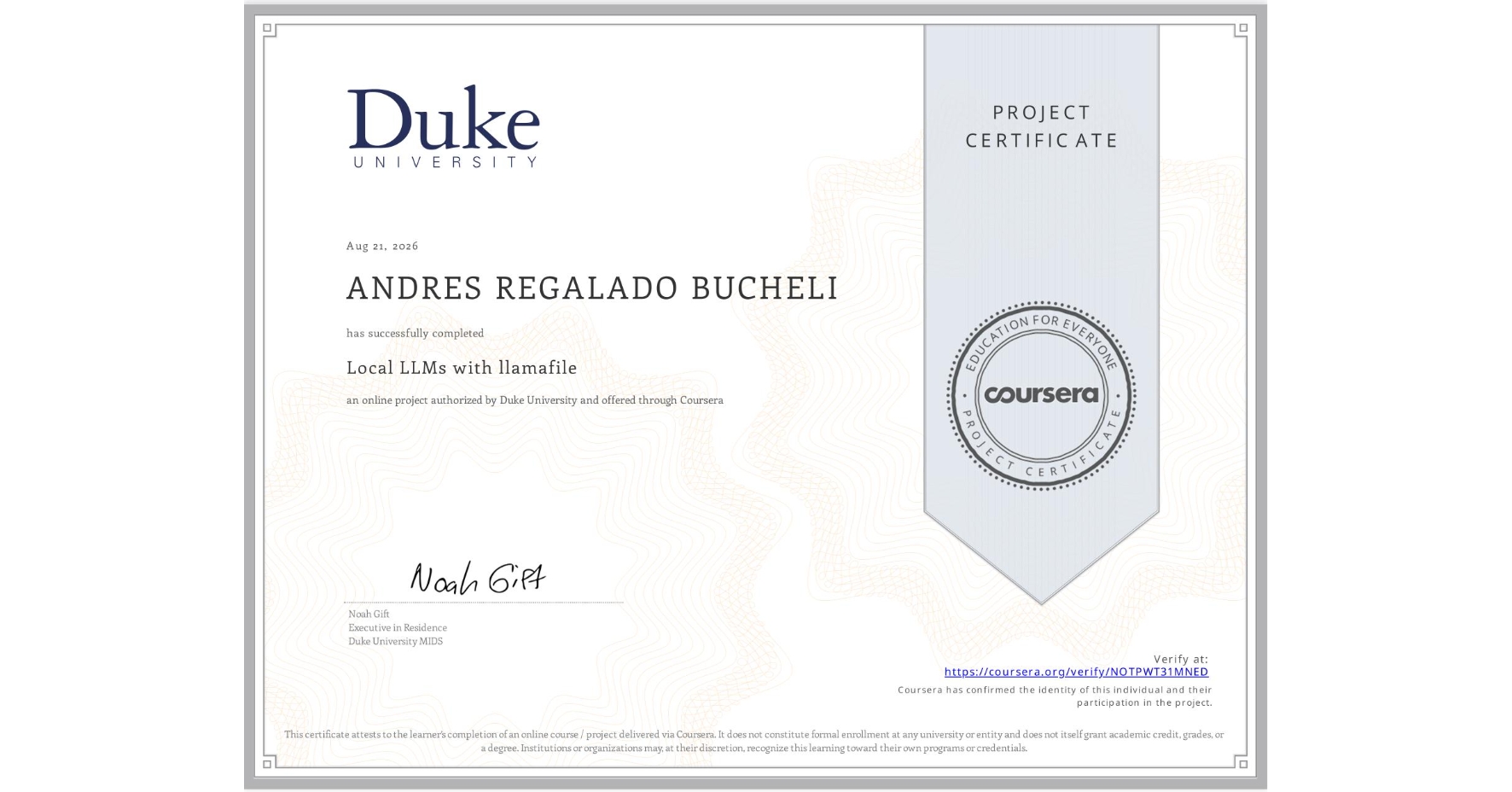 View certificate for ANDRES REGALADO BUCHELI, Local LLMs with llamafile, an online non-credit course authorized by Duke University and offered through Coursera