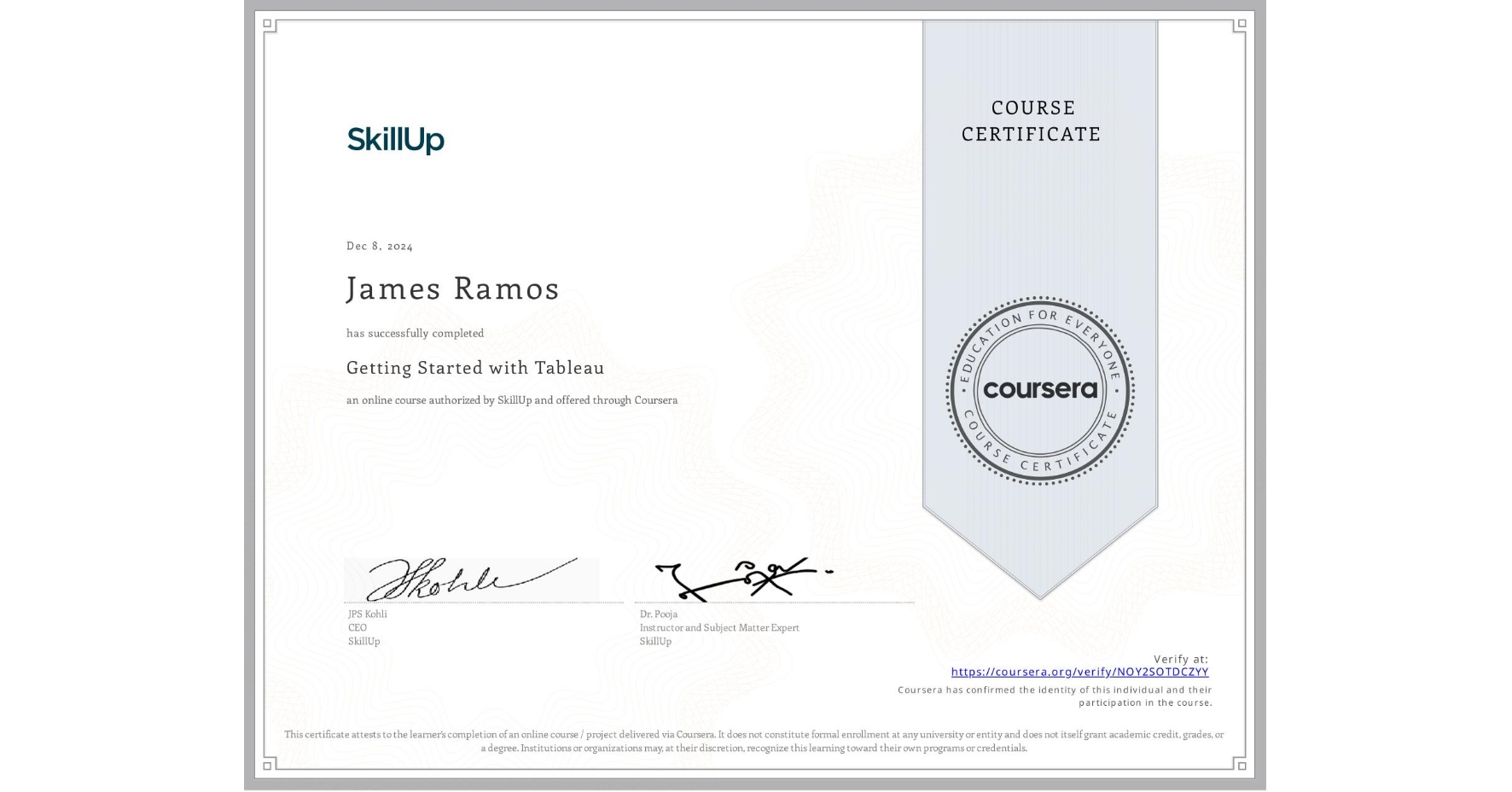 View certificate for James Ramos, Getting Started with Tableau, an online non-credit course authorized by SkillUp and offered through Coursera