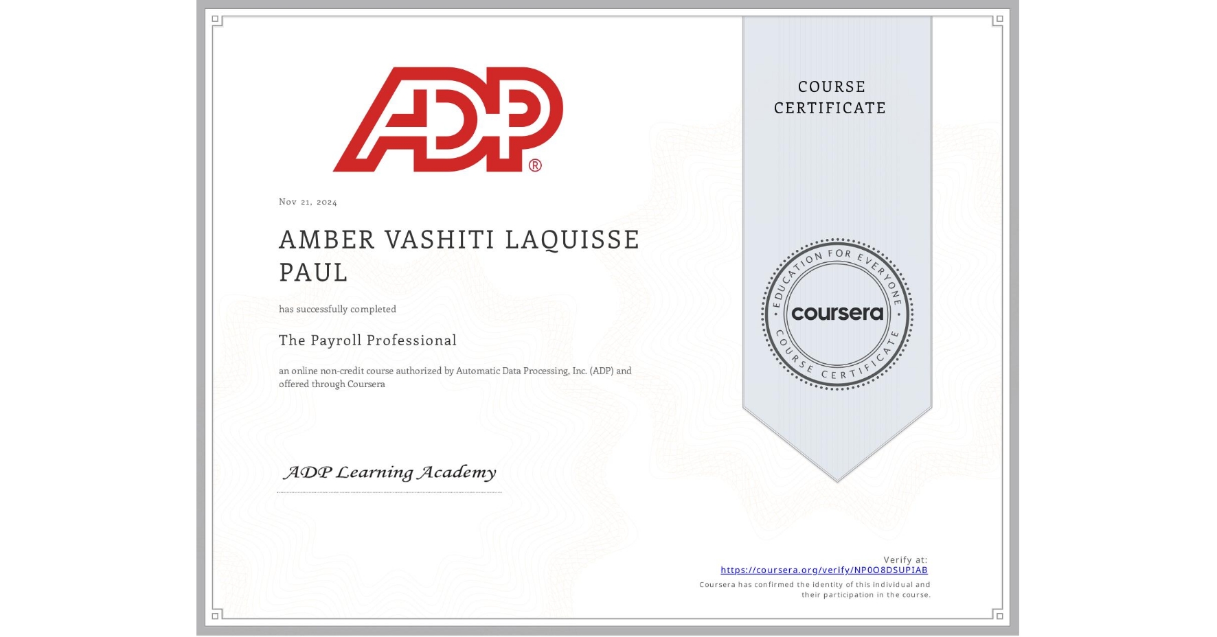 View certificate for AMBER VASHITI LAQUISSE  PAUL, The Payroll Professional, an online non-credit course authorized by Automatic Data Processing, Inc. (ADP) and offered through Coursera