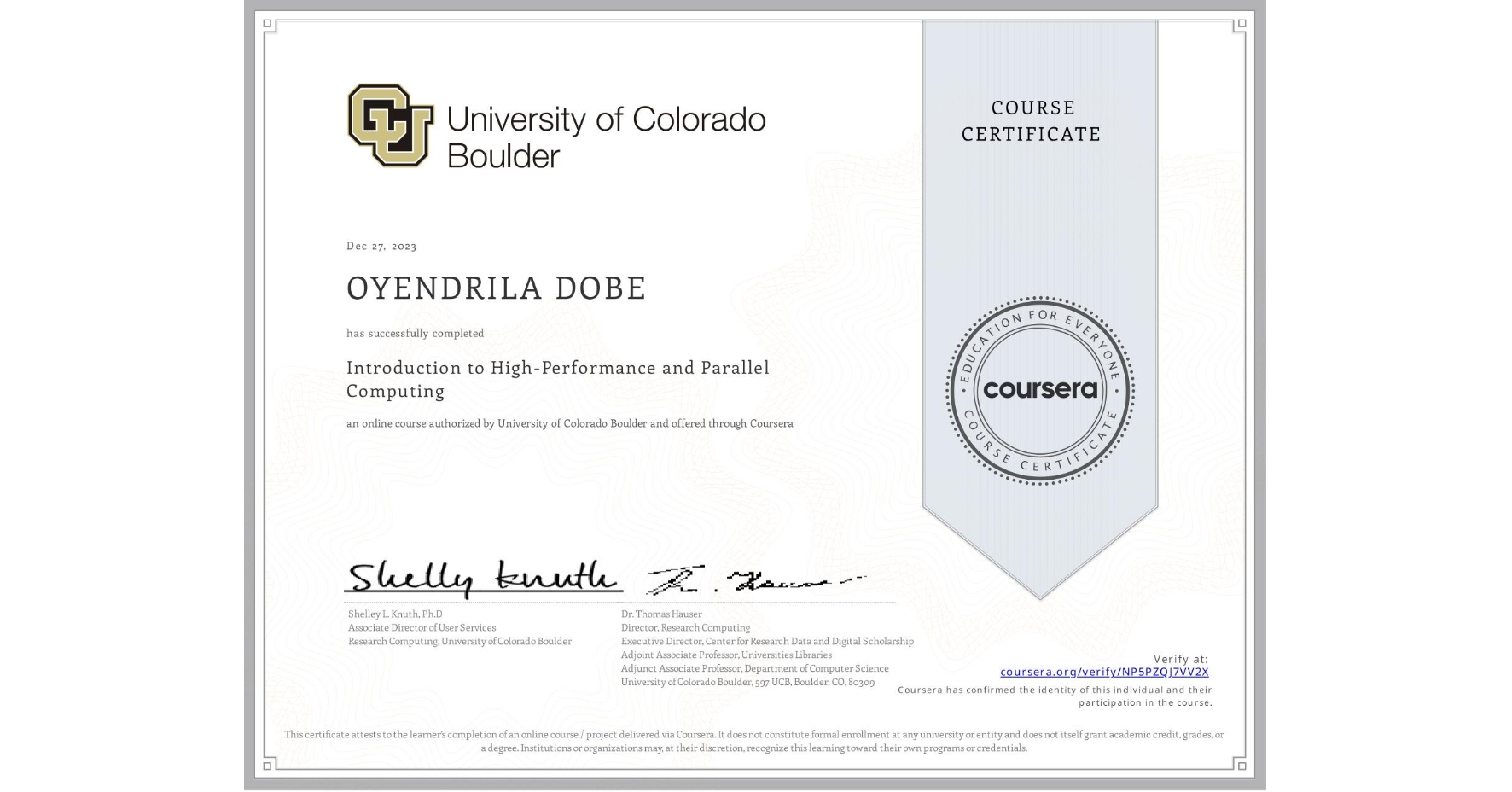 View certificate for OYENDRILA DOBE, Introduction to High-Performance and Parallel Computing, an online non-credit course authorized by University of Colorado Boulder and offered through Coursera