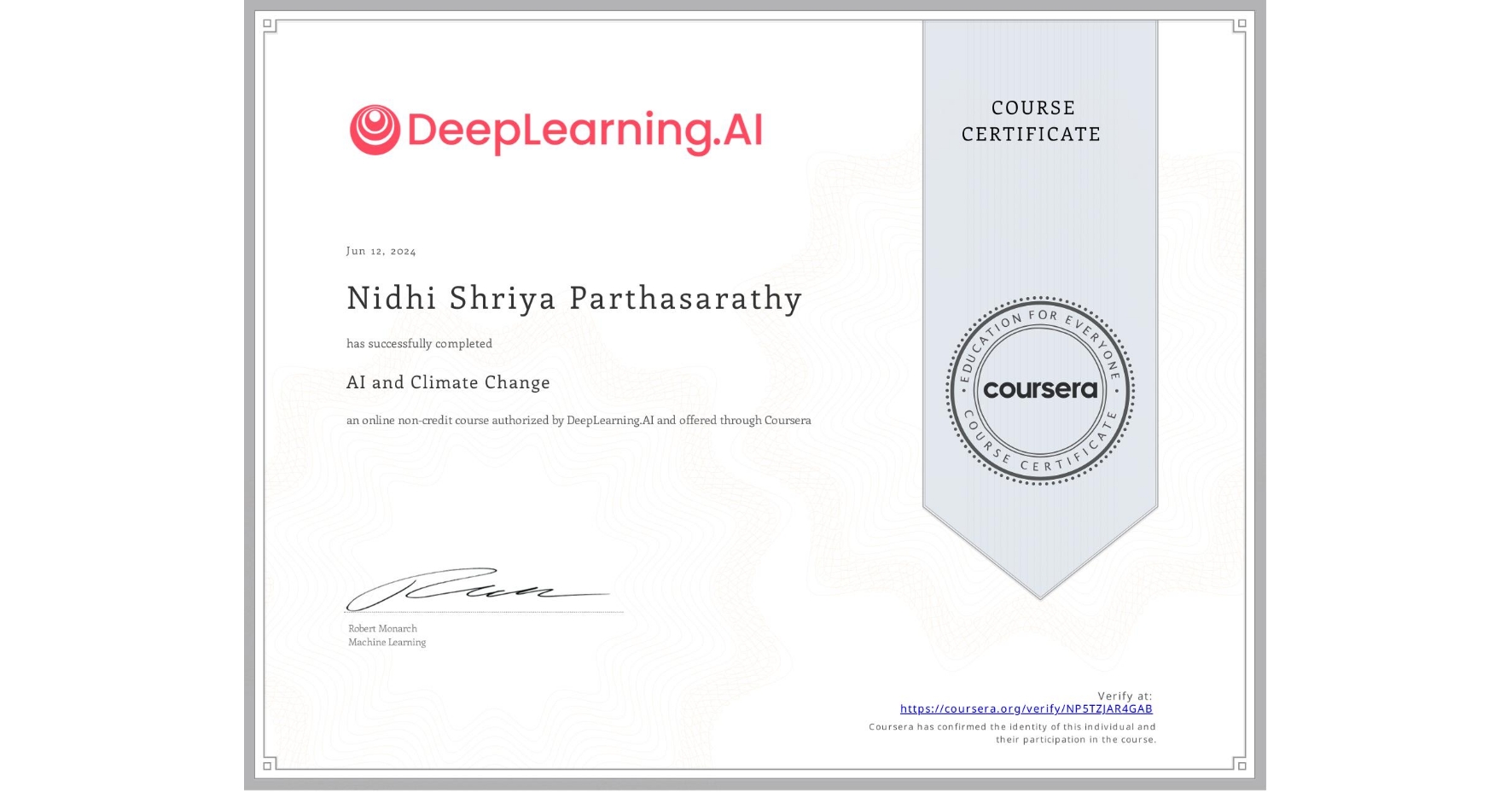 View certificate for Nidhi Shriya Parthasarathy, AI and Climate Change, an online non-credit course authorized by DeepLearning.AI and offered through Coursera