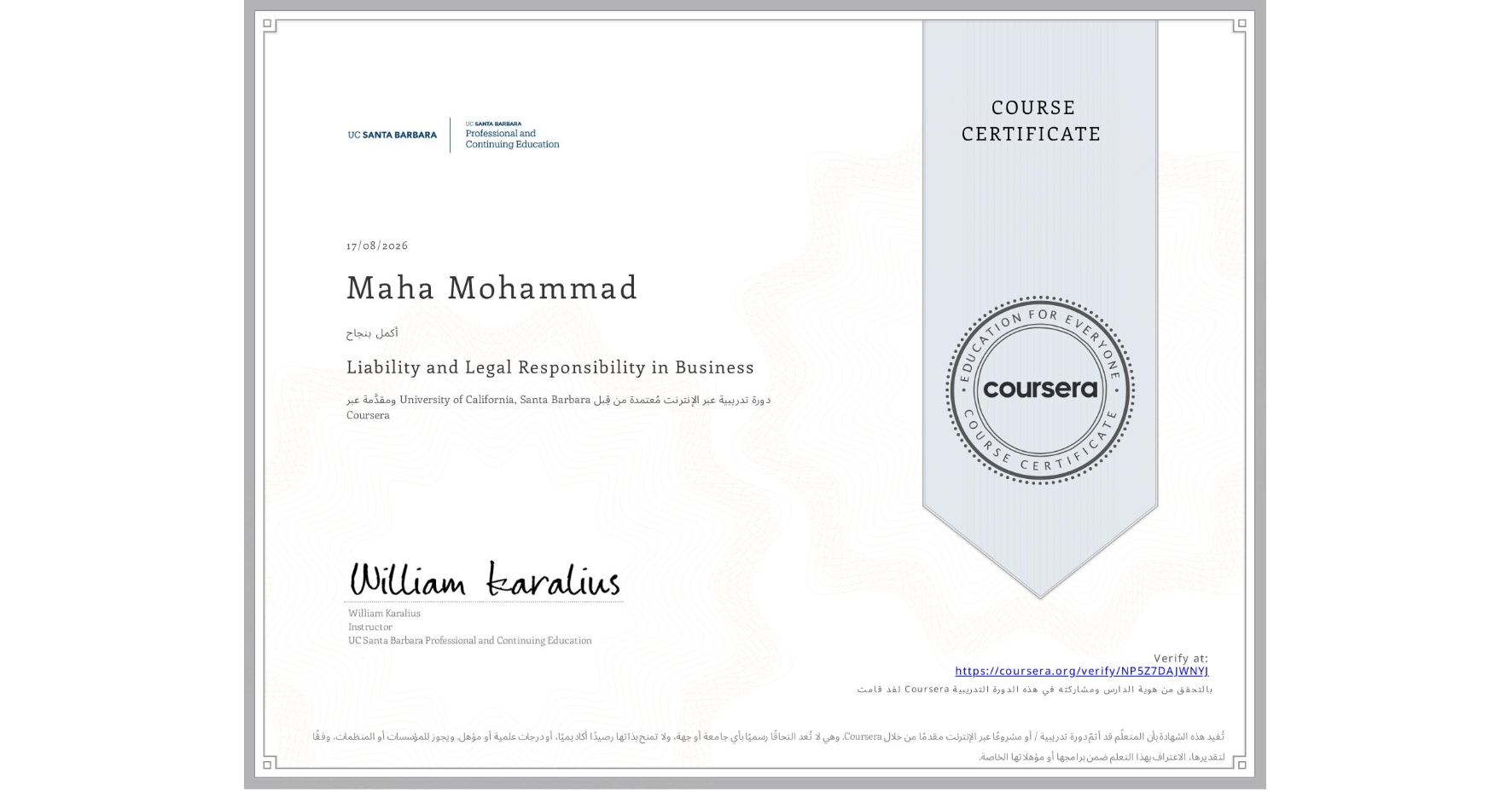 View certificate for Maha Mohammad , Liability and Legal Responsibility in Business, an online non-credit course authorized by University of California, Santa Barbara and offered through Coursera