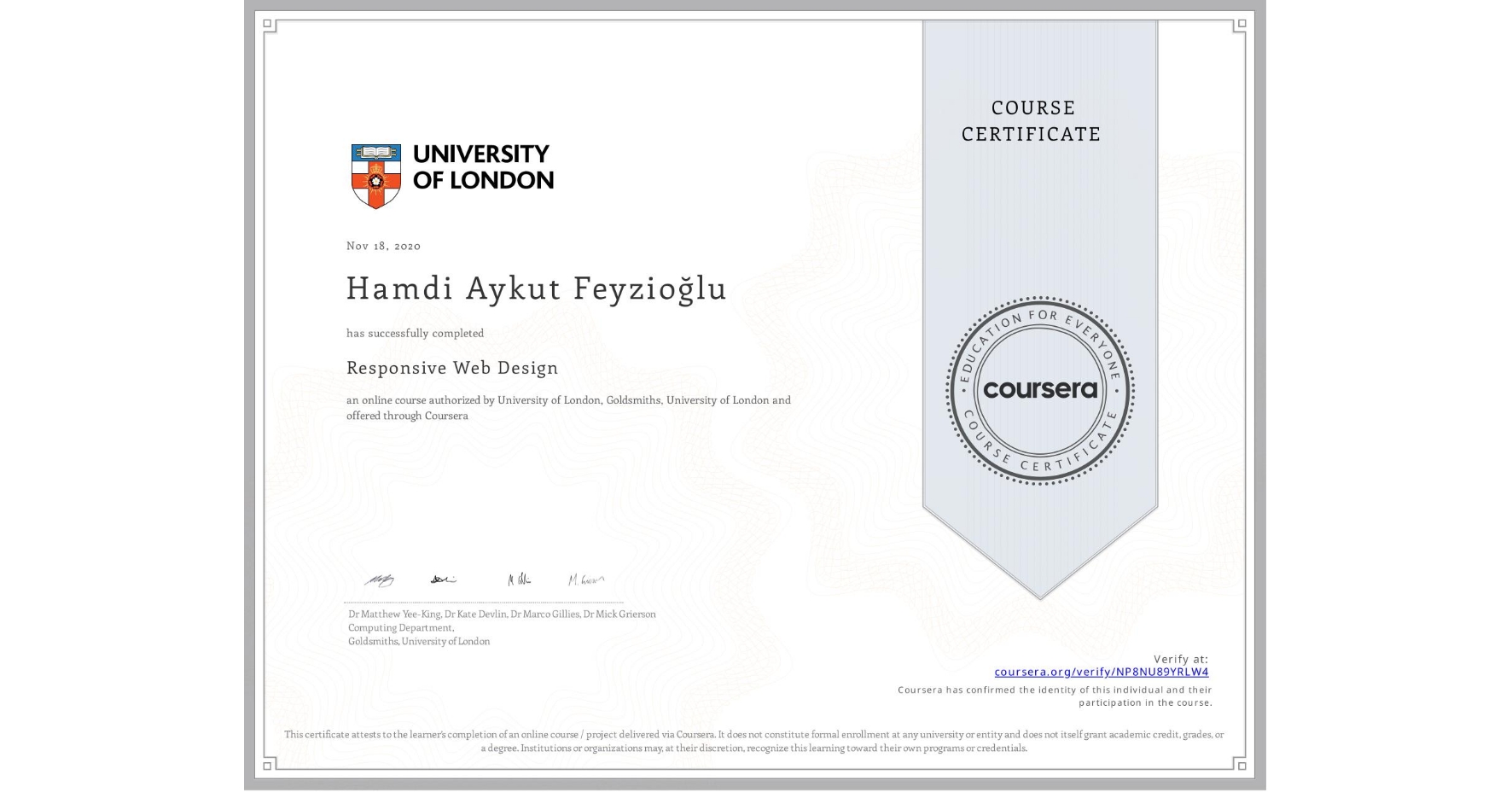 View certificate for Hamdi Aykut Feyzioğlu, Responsive Web Design, an online non-credit course authorized by University of London & Goldsmiths, University of London and offered through Coursera