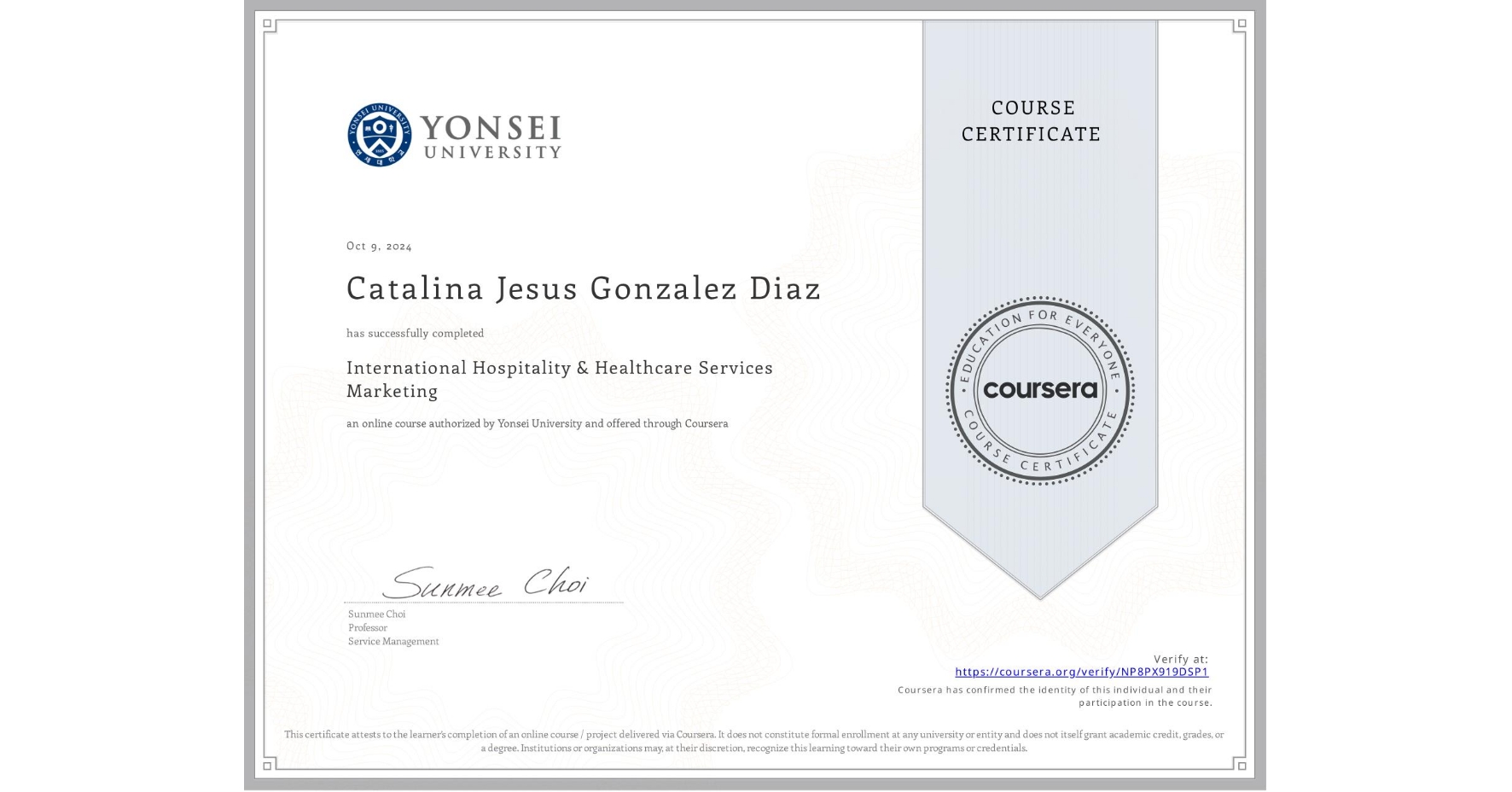 View certificate for Catalina Jesus Gonzalez Diaz, International Hospitality & Healthcare Services Marketing, an online non-credit course authorized by Yonsei University and offered through Coursera
