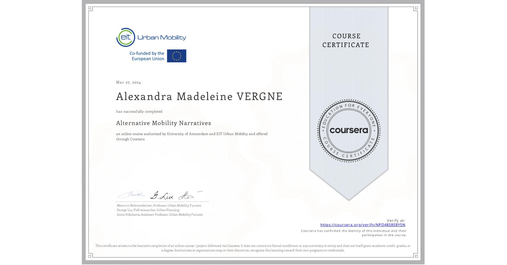 View certificate for Alexandra Madeleine VERGNE, Alternative Mobility Narratives, an online non-credit course authorized by University of Amsterdam & EIT Urban Mobility and offered through Coursera