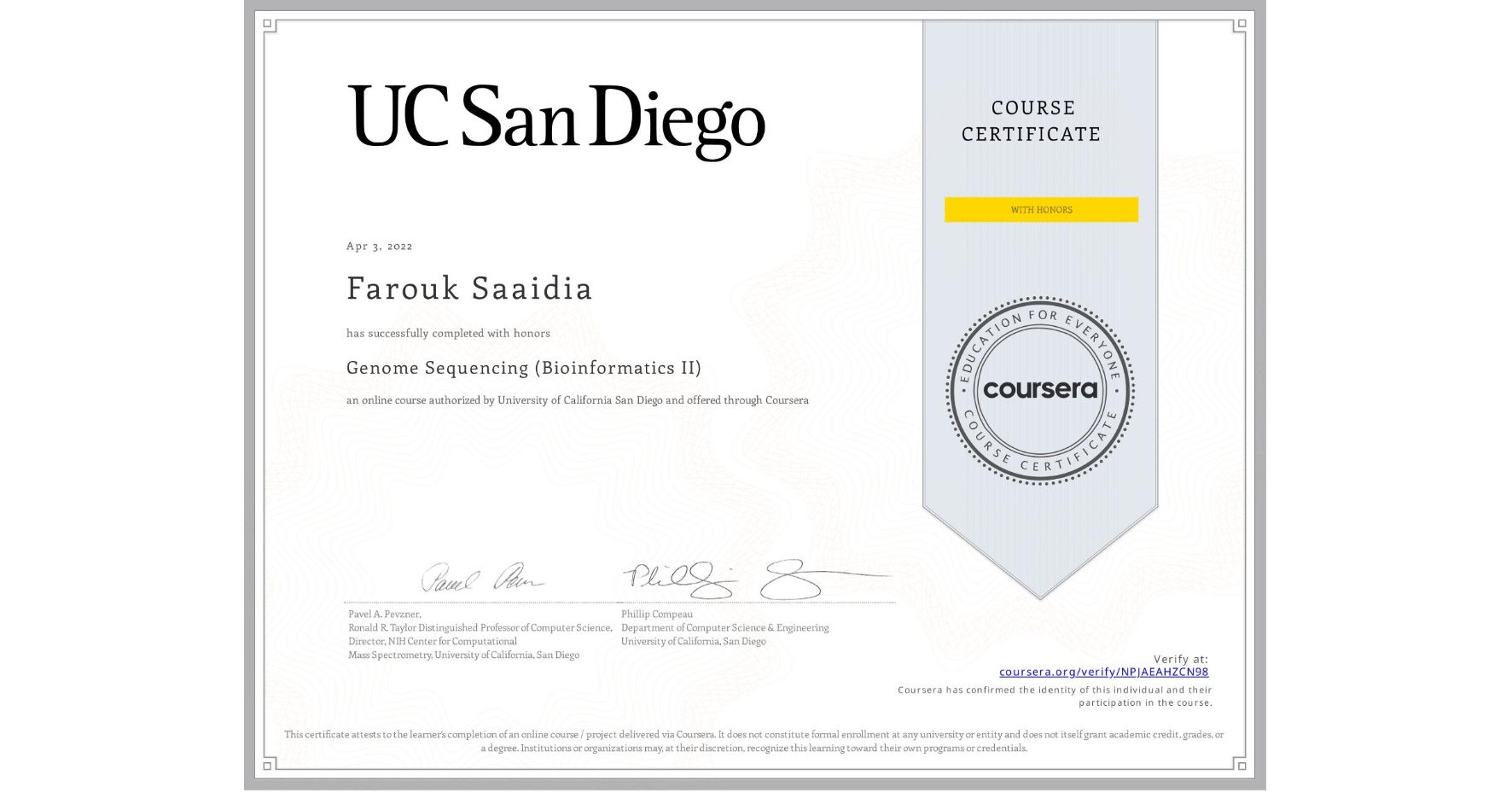 View certificate for Farouk Saaidia, Genome Sequencing (Bioinformatics II), an online non-credit course authorized by University of California San Diego and offered through Coursera