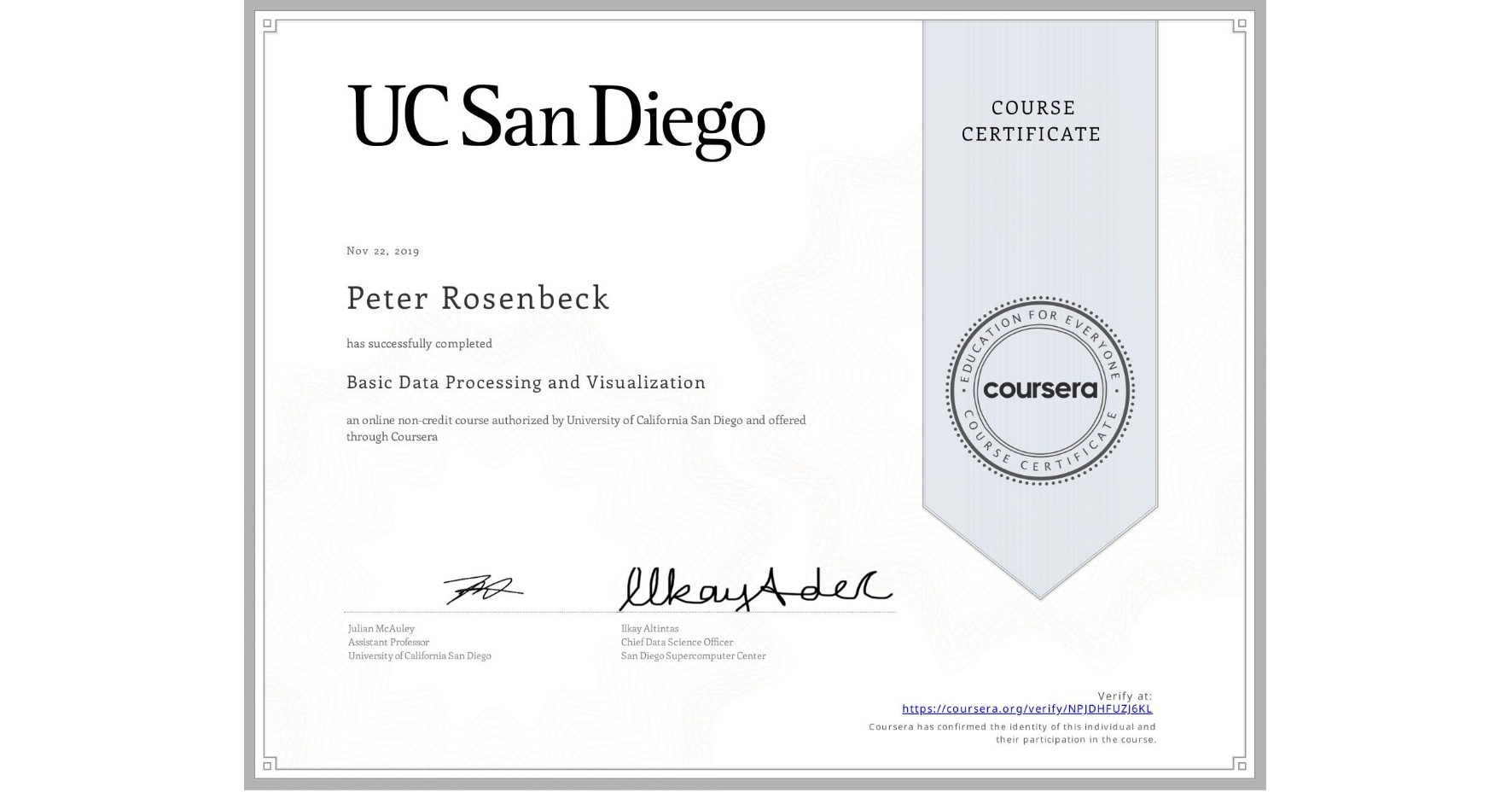 View certificate for Peter Rosenbeck, Basic Data Processing and Visualization, an online non-credit course authorized by University of California San Diego and offered through Coursera