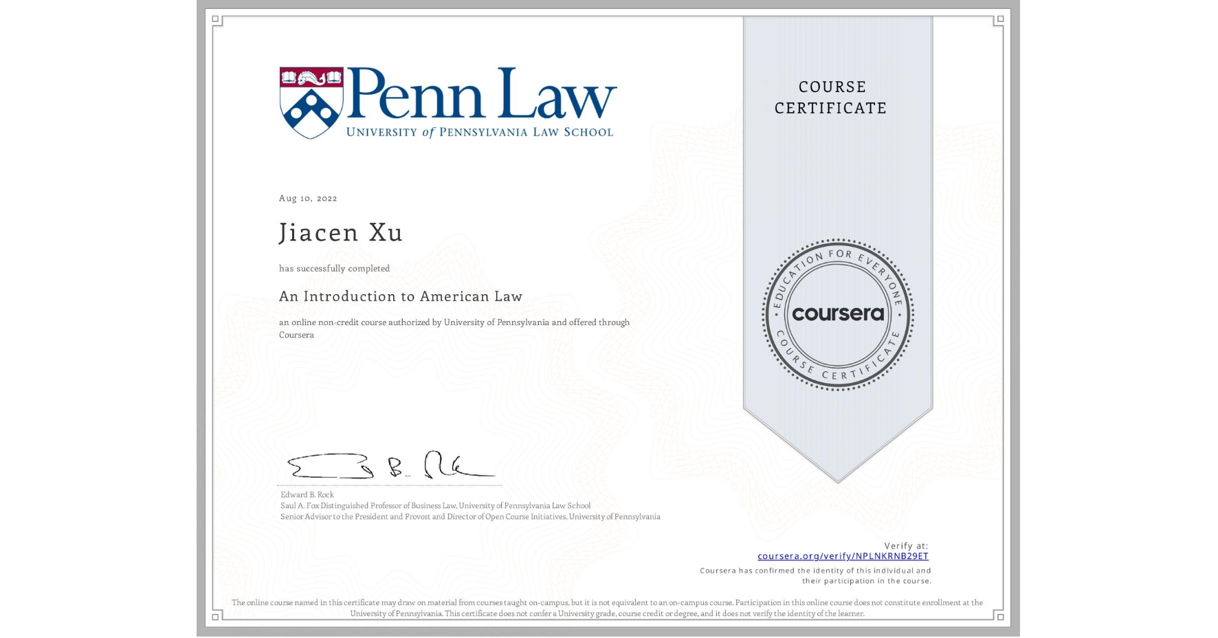 View certificate for Jiacen Xu, An Introduction to American Law, an online non-credit course authorized by University of Pennsylvania and offered through Coursera