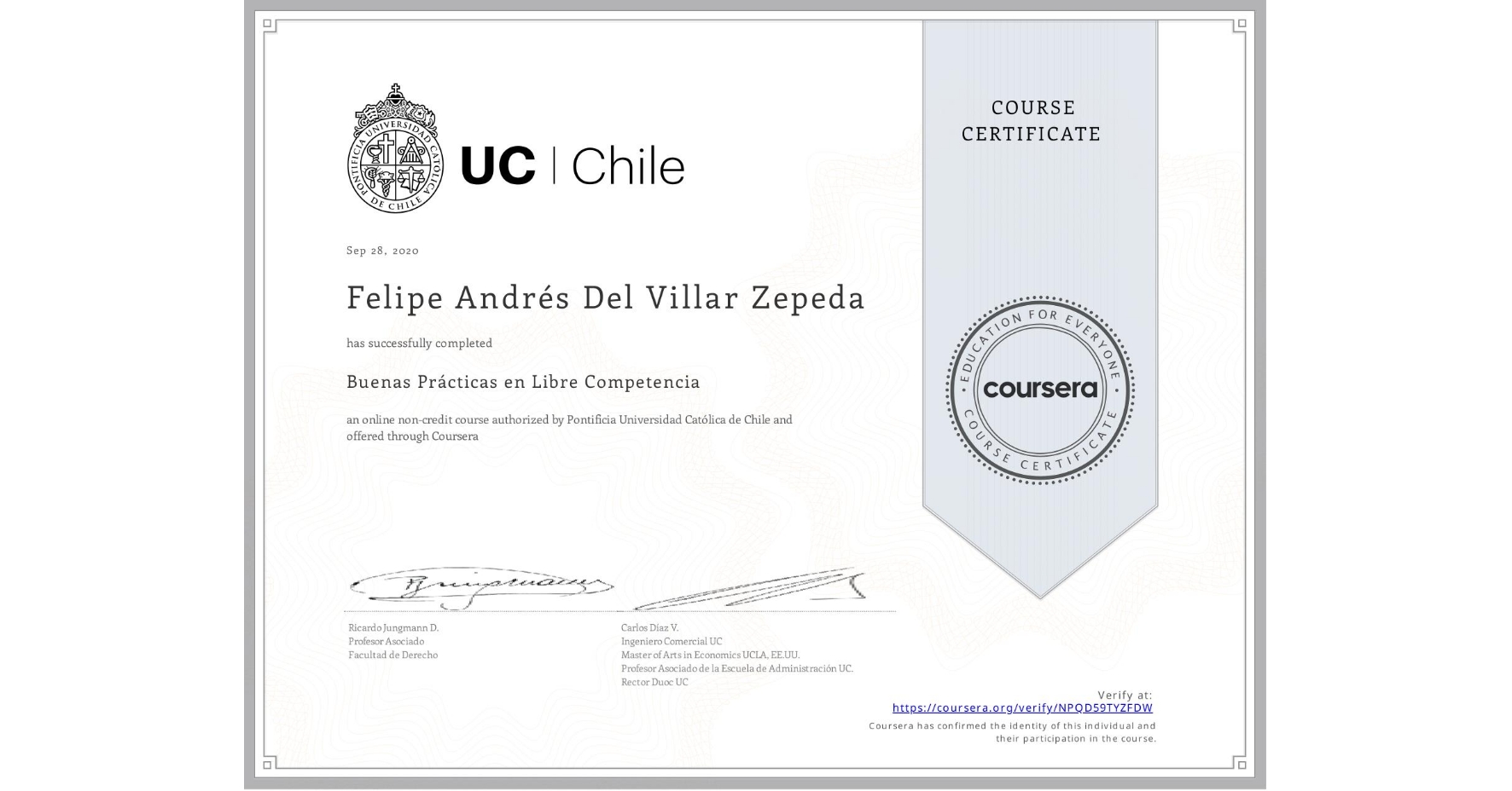 View certificate for Felipe Andrés Del Villar Zepeda, Buenas Prácticas en Libre Competencia, an online non-credit course authorized by Pontificia Universidad Católica de Chile and offered through Coursera