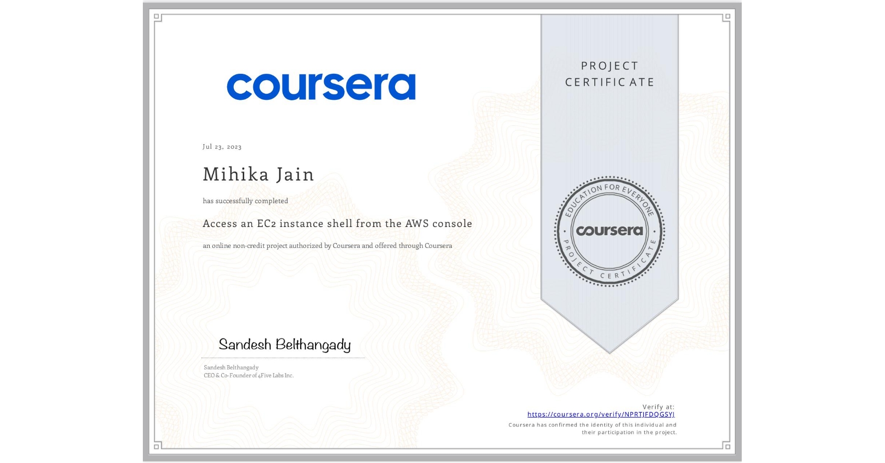 View certificate for Mihika Jain, Access an EC2 instance shell from the AWS console, an online non-credit course authorized by Coursera and offered through Coursera