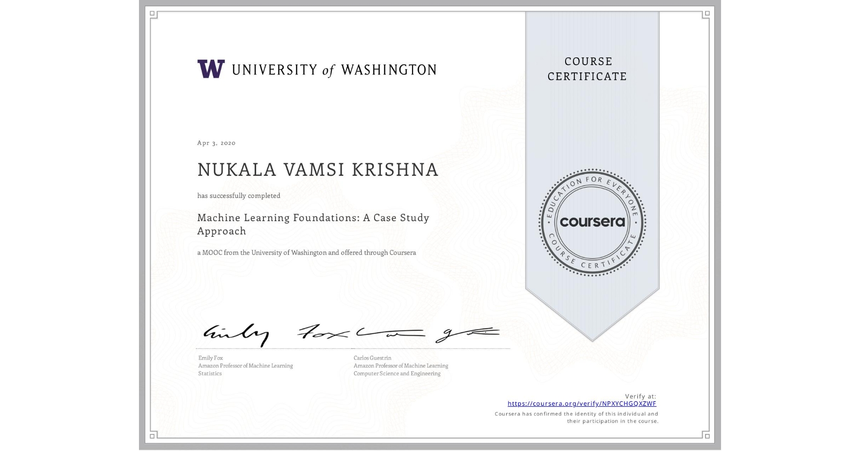 View certificate for NUKALA VAMSI KRISHNA, Machine Learning Foundations: A Case Study Approach, an online non-credit course authorized by University of Washington and offered through Coursera