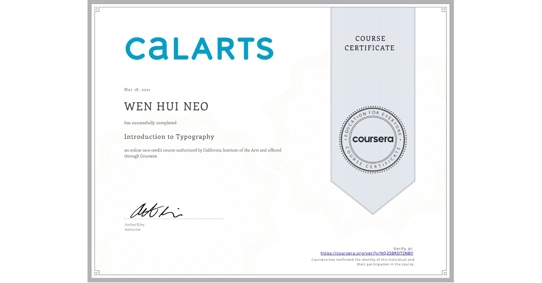 View certificate for WEN HUI  NEO, Introduction to Typography, an online non-credit course authorized by California Institute of the Arts and offered through Coursera