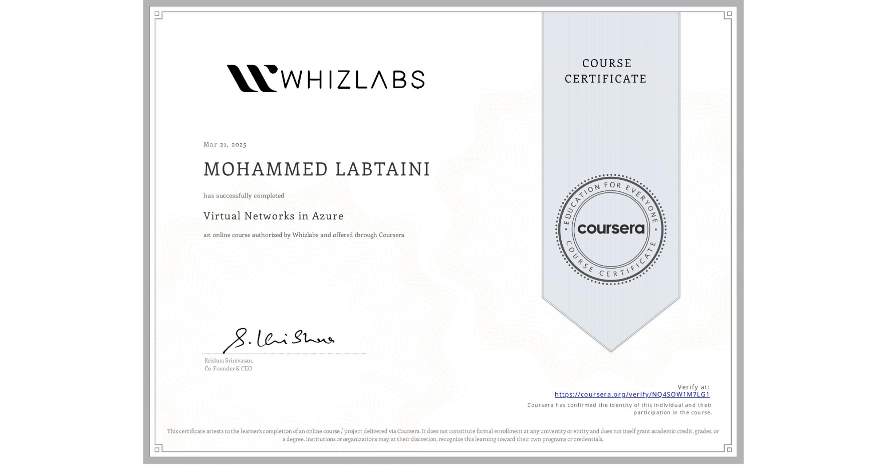 View certificate for MOHAMMED LABTAINI , Virtual Networks in Azure, an online non-credit course authorized by Whizlabs and offered through Coursera