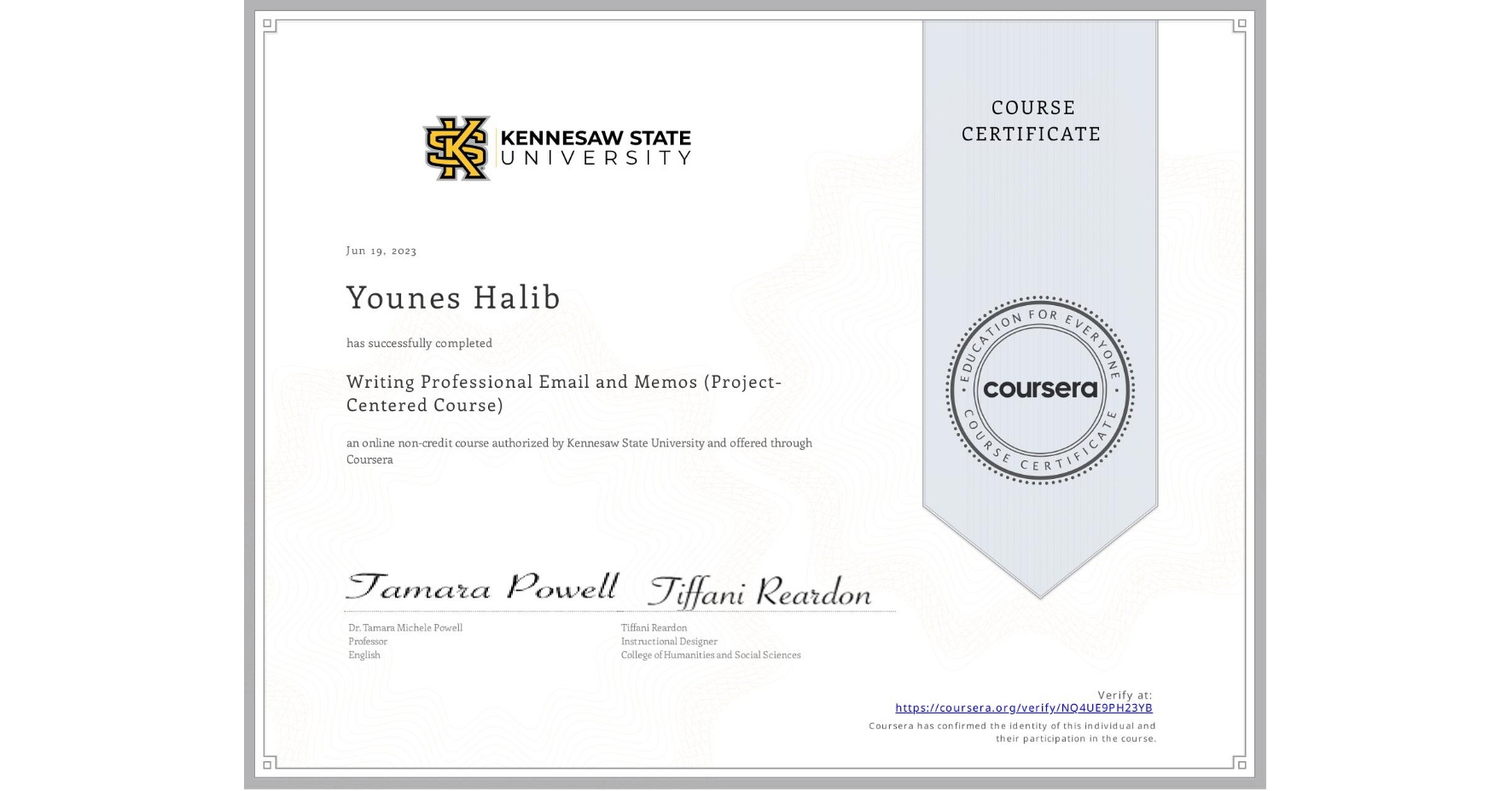 View certificate for Younes Halib, Writing Professional Email and Memos (Project-Centered Course), an online non-credit course authorized by Kennesaw State University and offered through Coursera