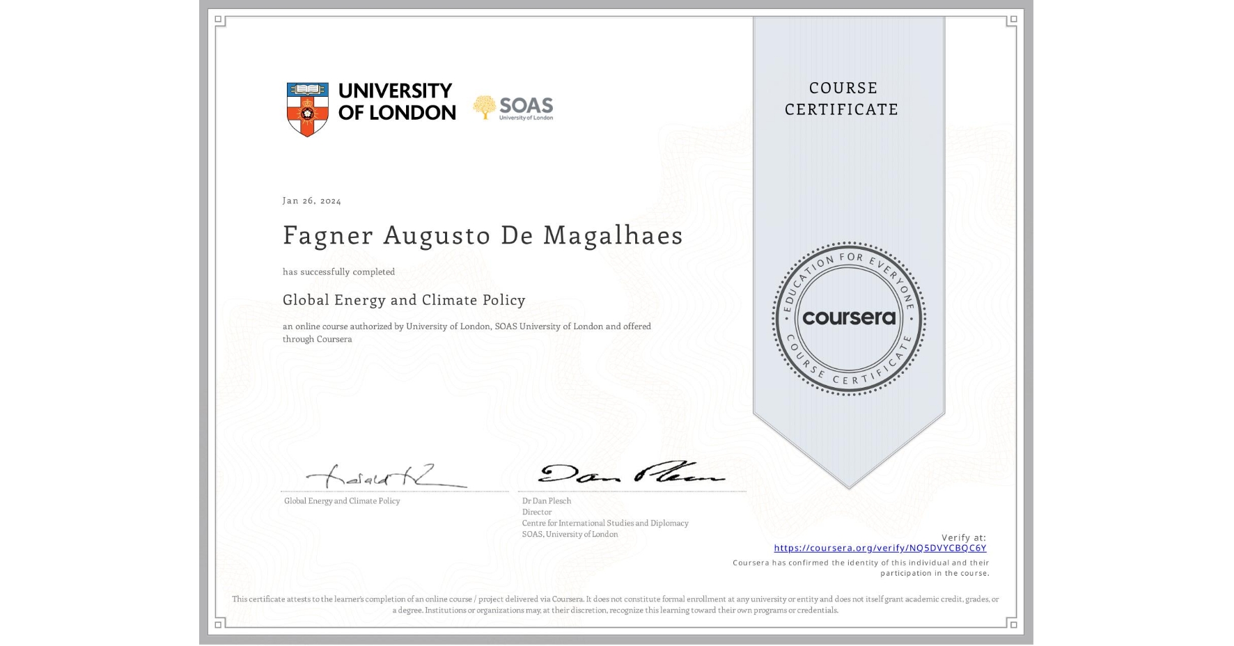 View certificate for Fagner Augusto  De Magalhaes, Global Energy and Climate Policy, an online non-credit course authorized by University of London & SOAS University of London and offered through Coursera