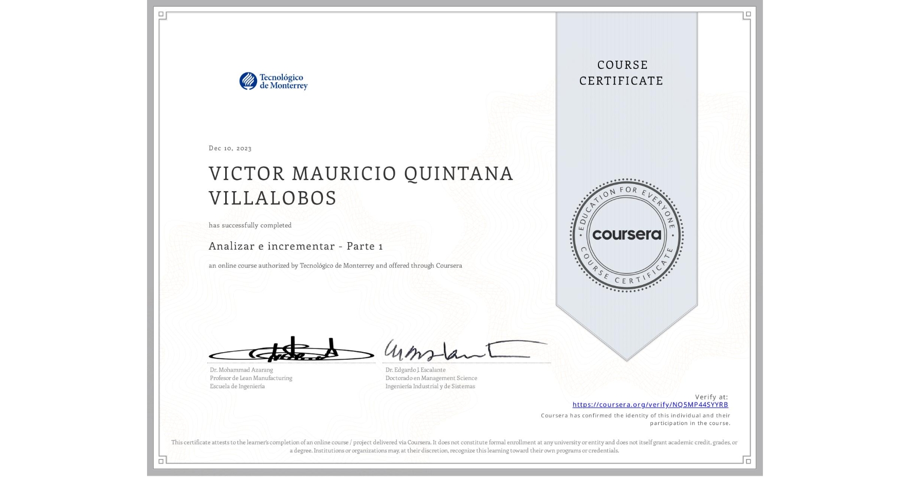 View certificate for VICTOR MAURICIO QUINTANA VILLALOBOS, Analizar e incrementar - Parte 1, an online non-credit course authorized by Tecnológico de Monterrey and offered through Coursera
