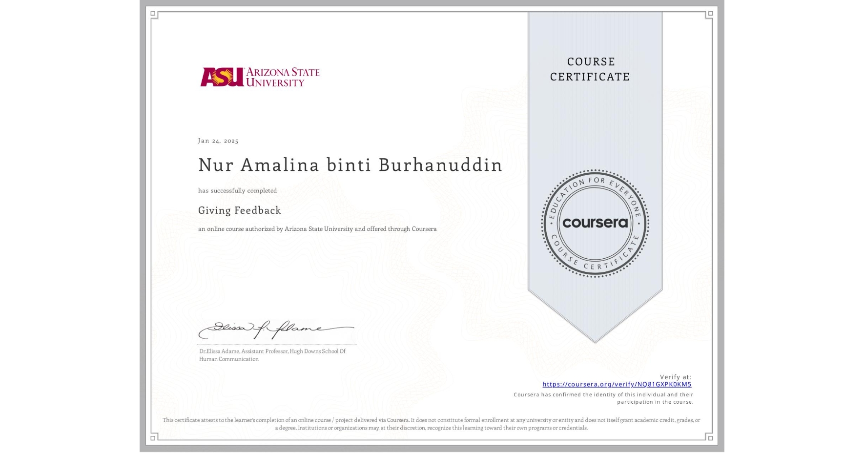 View certificate for Nur Amalina binti Burhanuddin, Giving Feedback, an online non-credit course authorized by Arizona State University and offered through Coursera