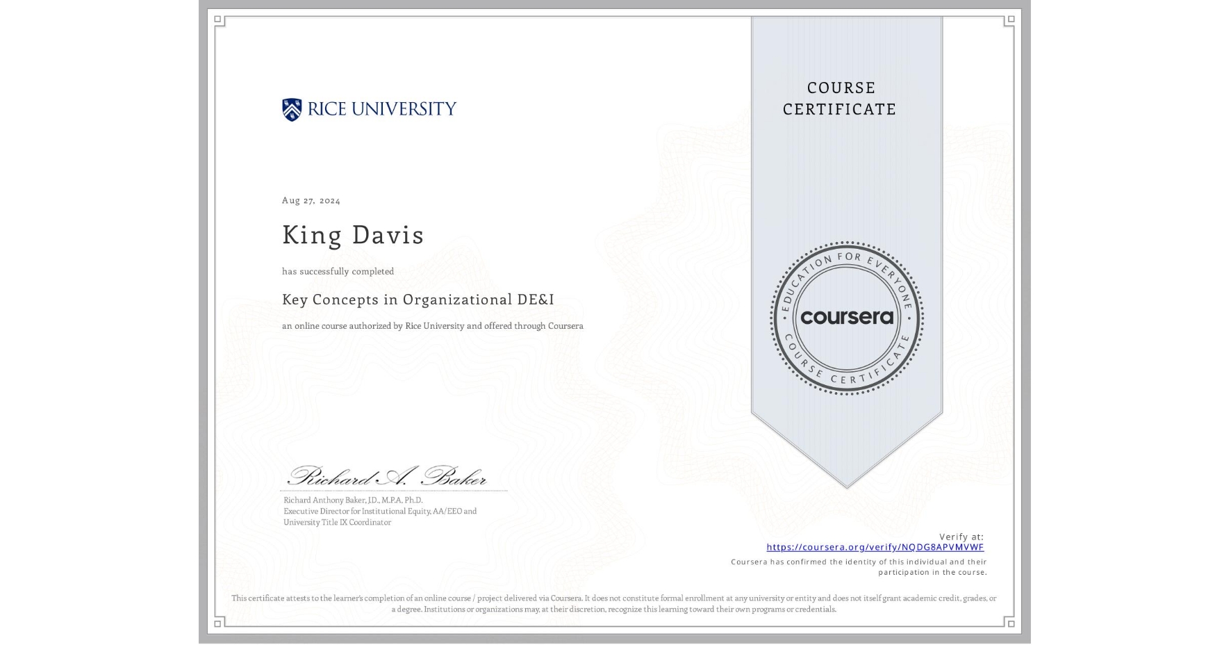 View certificate for King Davis, Key Concepts in Organizational DE&I, an online non-credit course authorized by Rice University and offered through Coursera