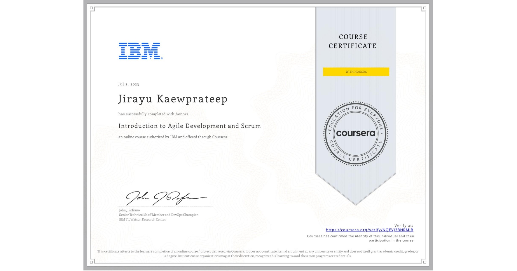 View certificate for Jirayu Kaewprateep, Introduction to Agile Development and Scrum, an online non-credit course authorized by IBM and offered through Coursera