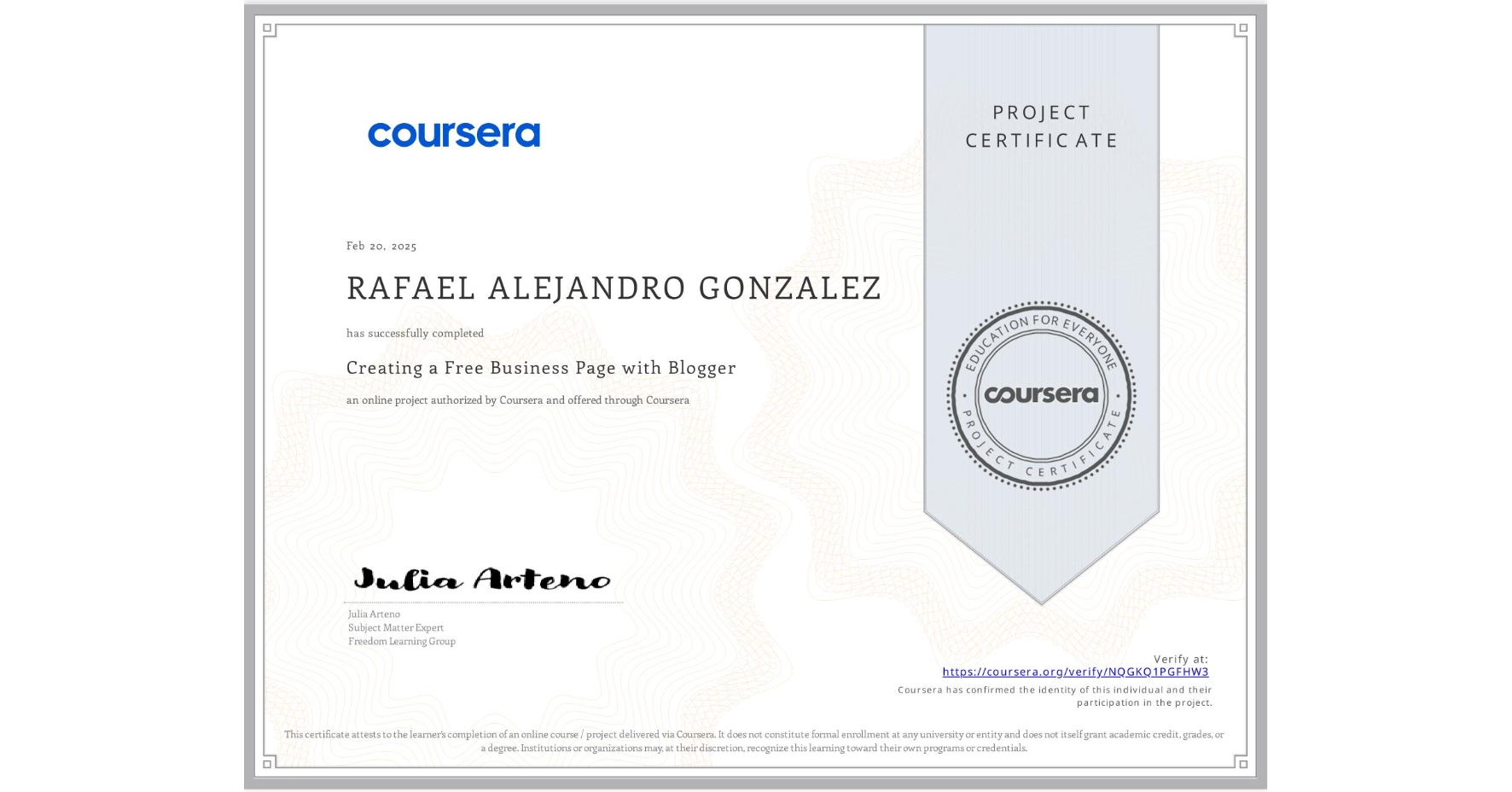 View certificate for RAFAEL ALEJANDRO GONZALEZ, Creating a Free Business Page with Blogger, an online non-credit course authorized by Coursera and offered through Coursera