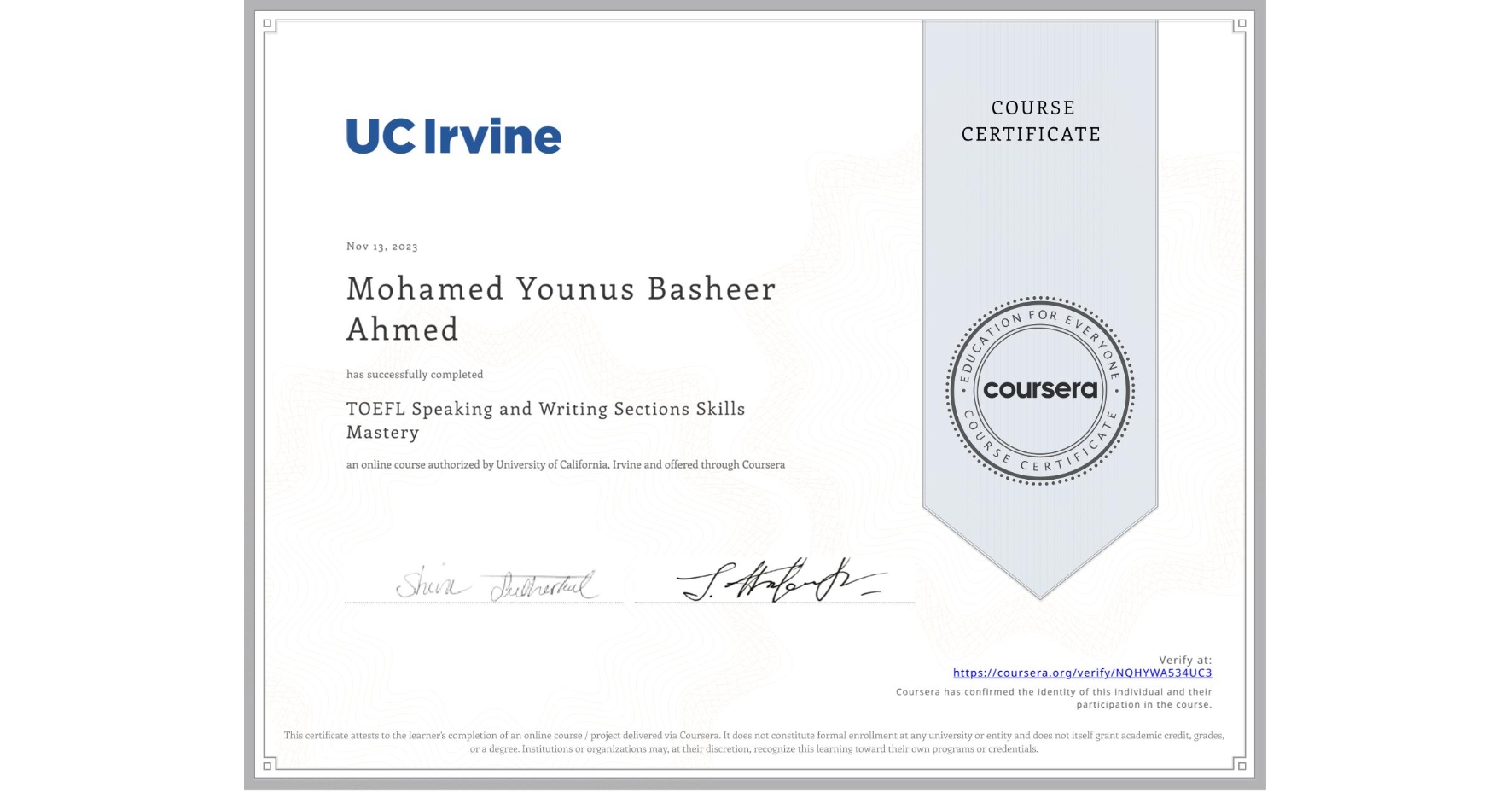 View certificate for Mohamed Younus  Basheer Ahmed, TOEFL Speaking and Writing Sections Skills Mastery, an online non-credit course authorized by University of California, Irvine and offered through Coursera