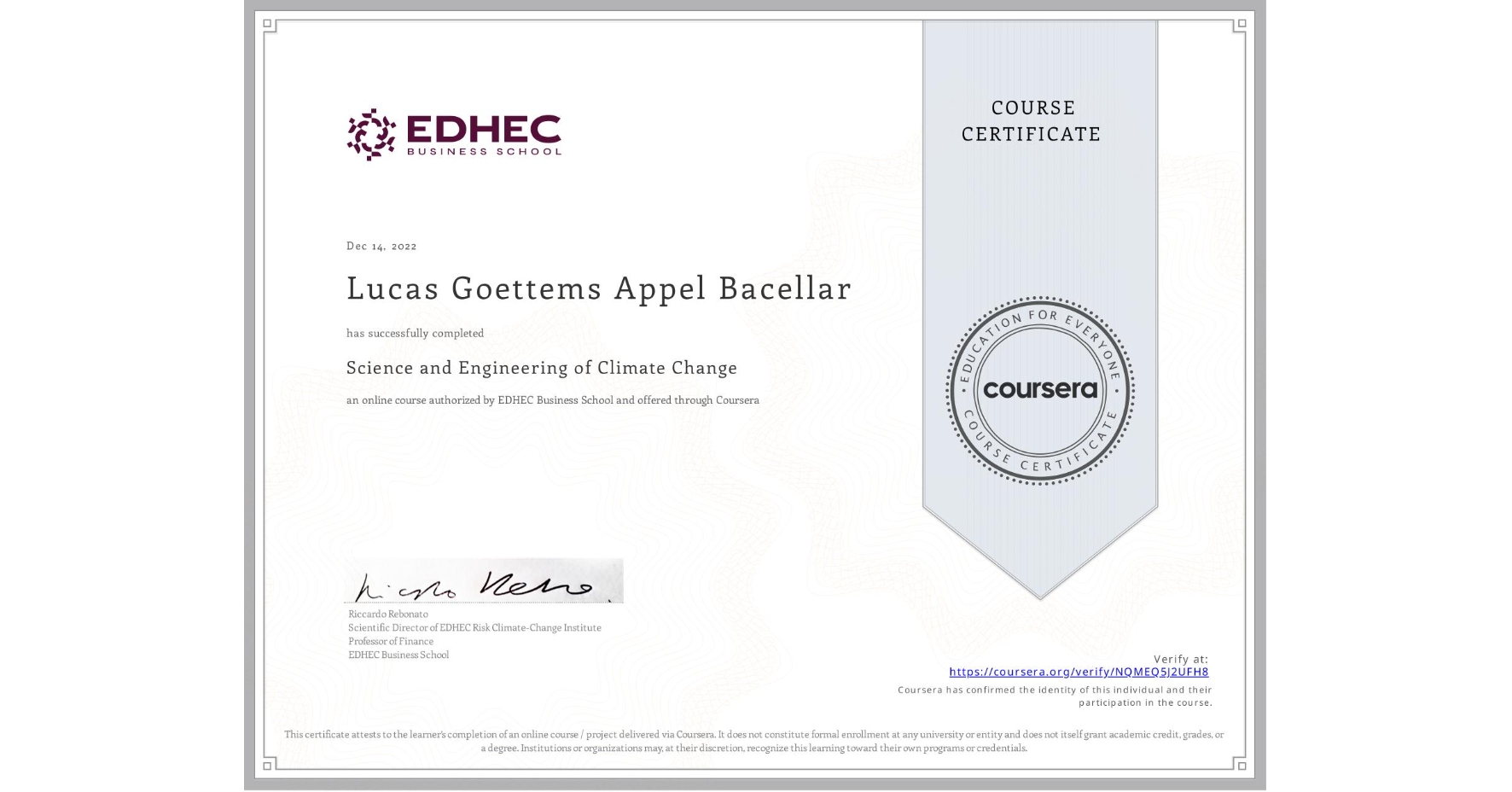 View certificate for Lucas Goettems Appel Bacellar, Science and Engineering of Climate Change, an online non-credit course authorized by EDHEC Business School and offered through Coursera