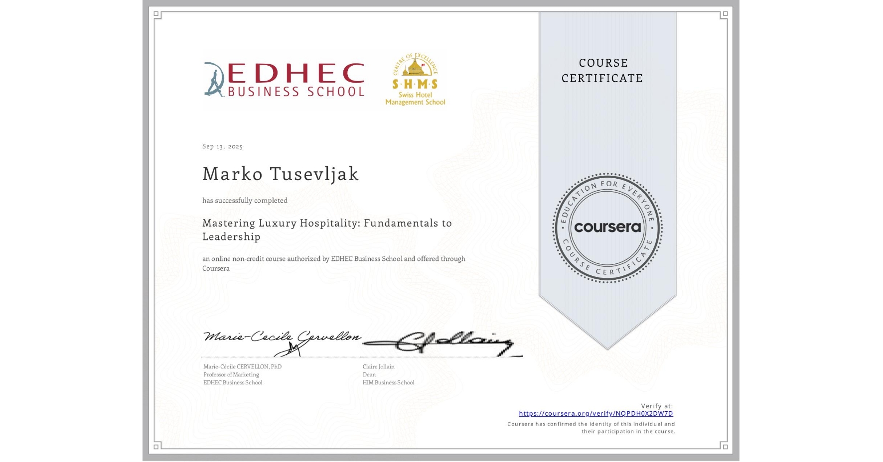 View certificate for Marko Tusevljak, Mastering Luxury Hospitality: Fundamentals to Leadership , an online non-credit course authorized by EDHEC Business School and offered through Coursera