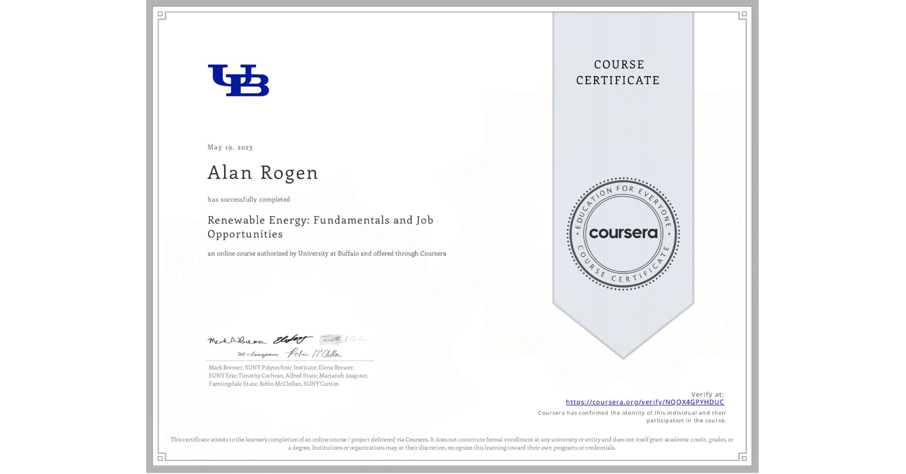 View certificate for Alan Rogen, Renewable Energy: Fundamentals and Job Opportunities, an online non-credit course authorized by University at Buffalo and offered through Coursera