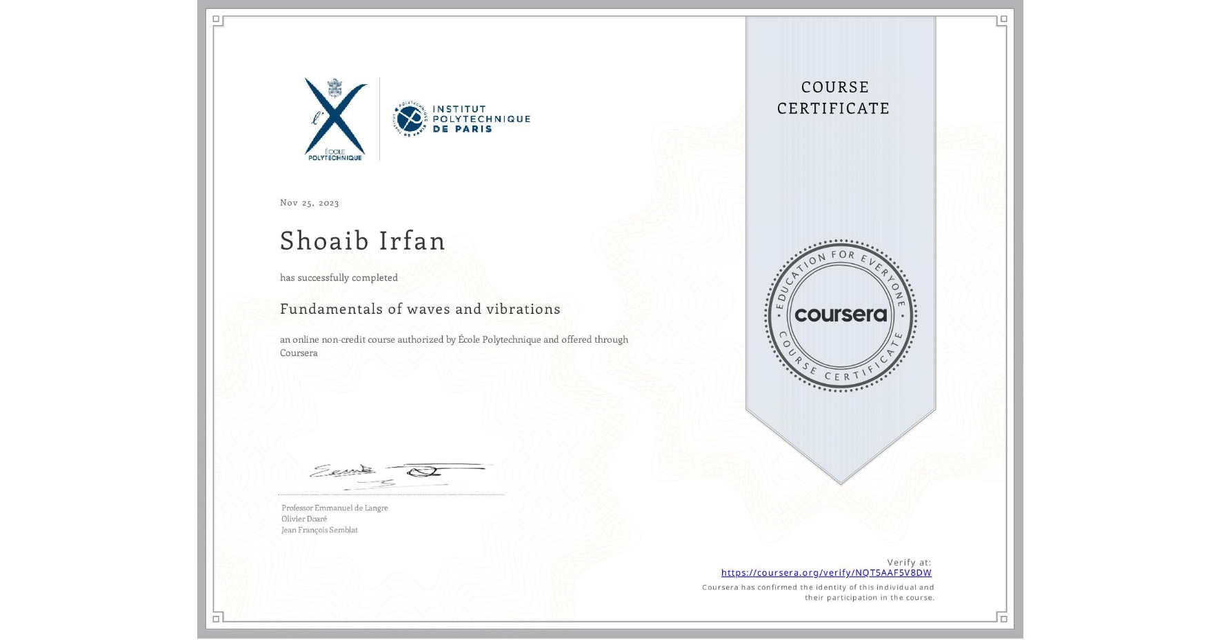 View certificate for Shoaib Irfan, Fundamentals of waves and vibrations, an online non-credit course authorized by École Polytechnique and offered through Coursera