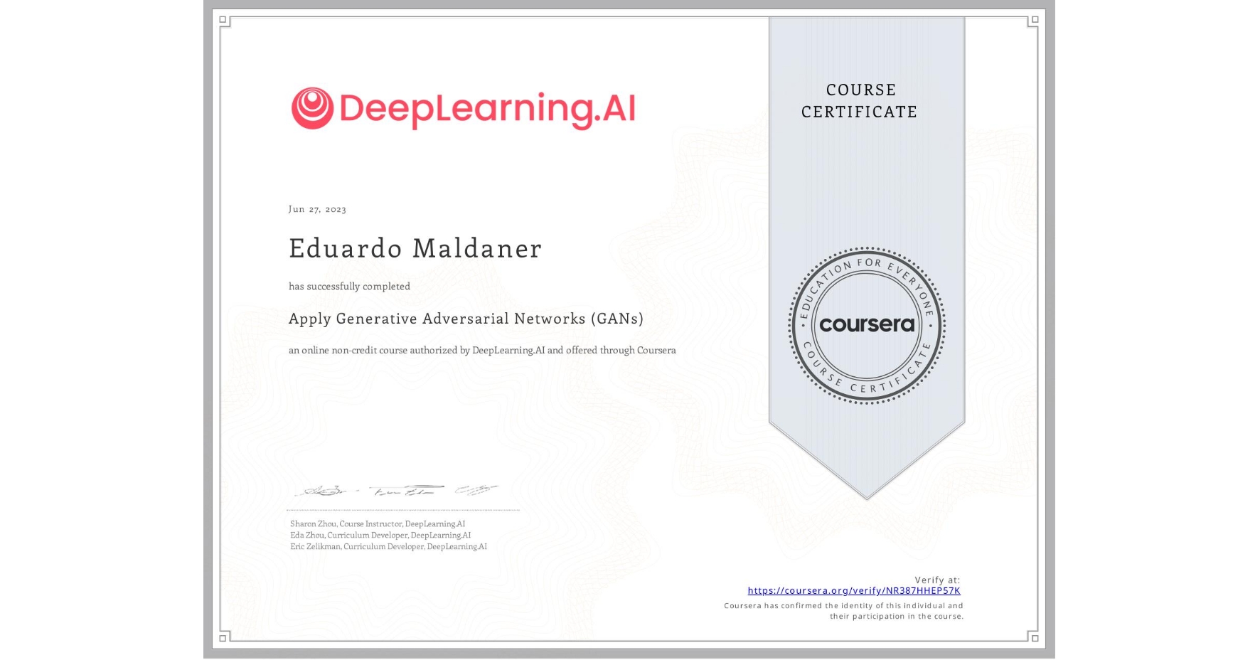 View certificate for Eduardo Maldaner, Apply Generative Adversarial Networks (GANs), an online non-credit course authorized by DeepLearning.AI and offered through Coursera