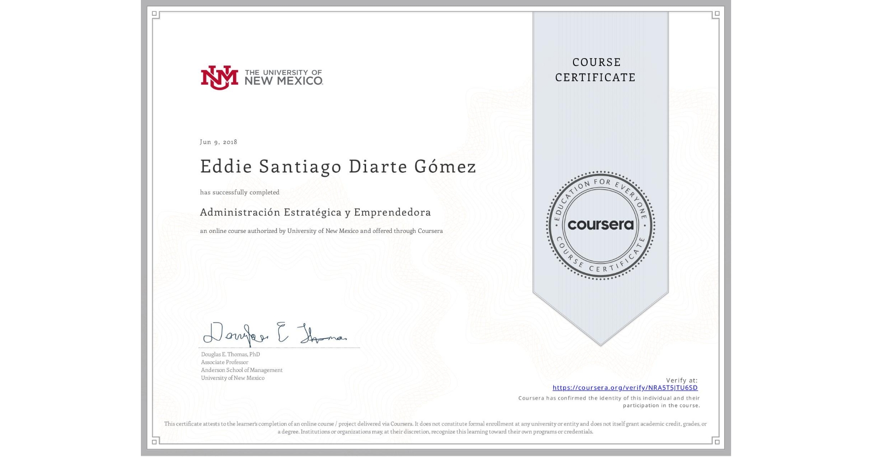 View certificate for Eddie Santiago Diarte Gómez, Administración Estratégica y Emprendedora, an online non-credit course authorized by University of New Mexico and offered through Coursera