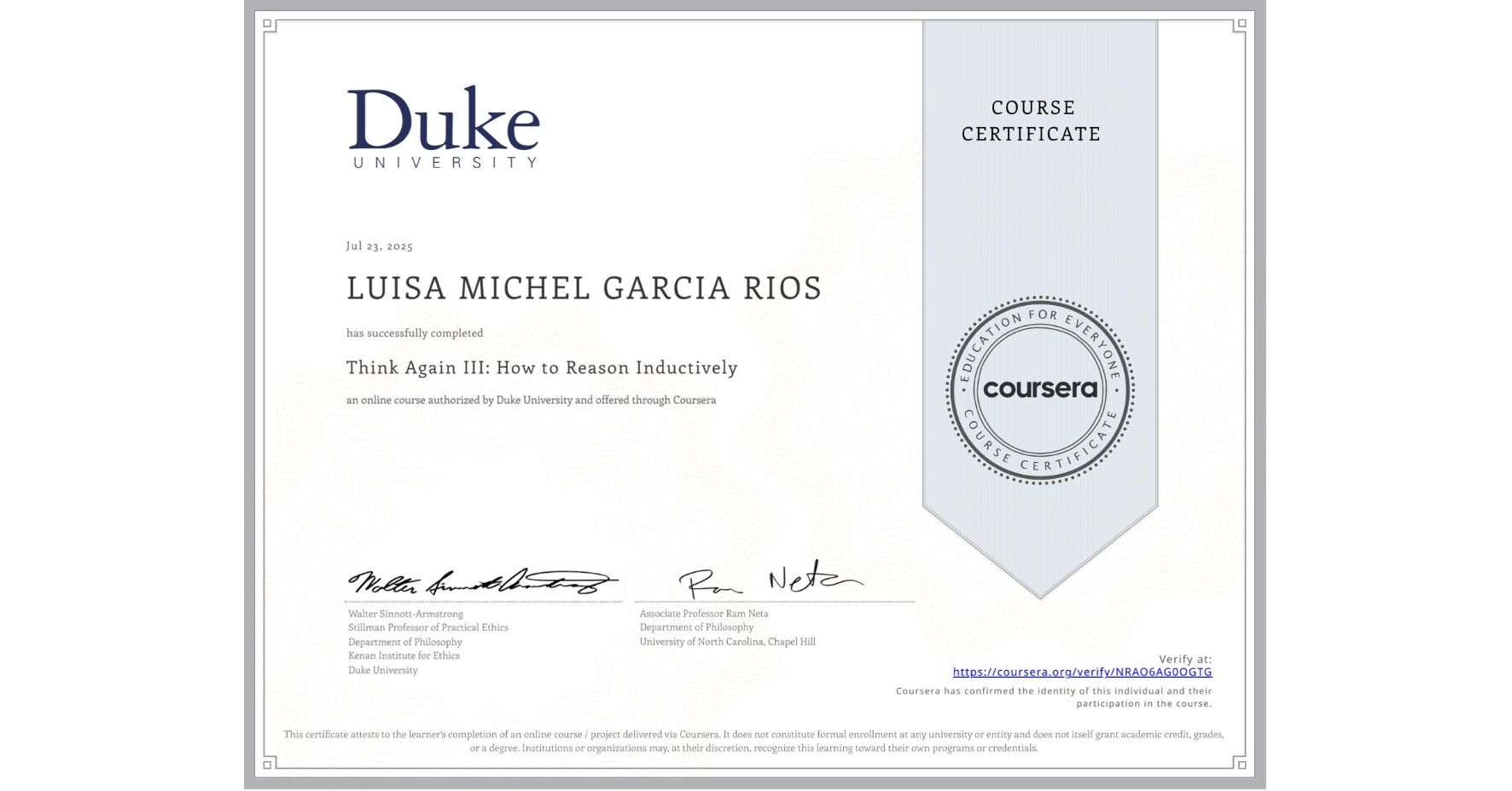 View certificate for LUISA MICHEL GARCIA RIOS, Think Again III: How to Reason Inductively, an online non-credit course authorized by Duke University and offered through Coursera