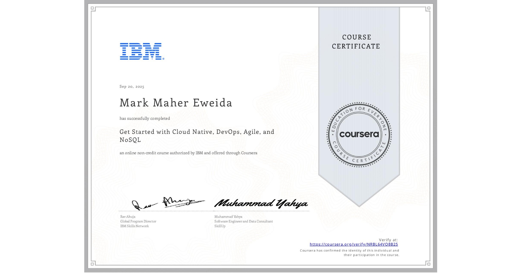 View certificate for Mark Maher Eweida, Get Started with Cloud Native, DevOps, Agile, and NoSQL, an online non-credit course authorized by IBM and offered through Coursera