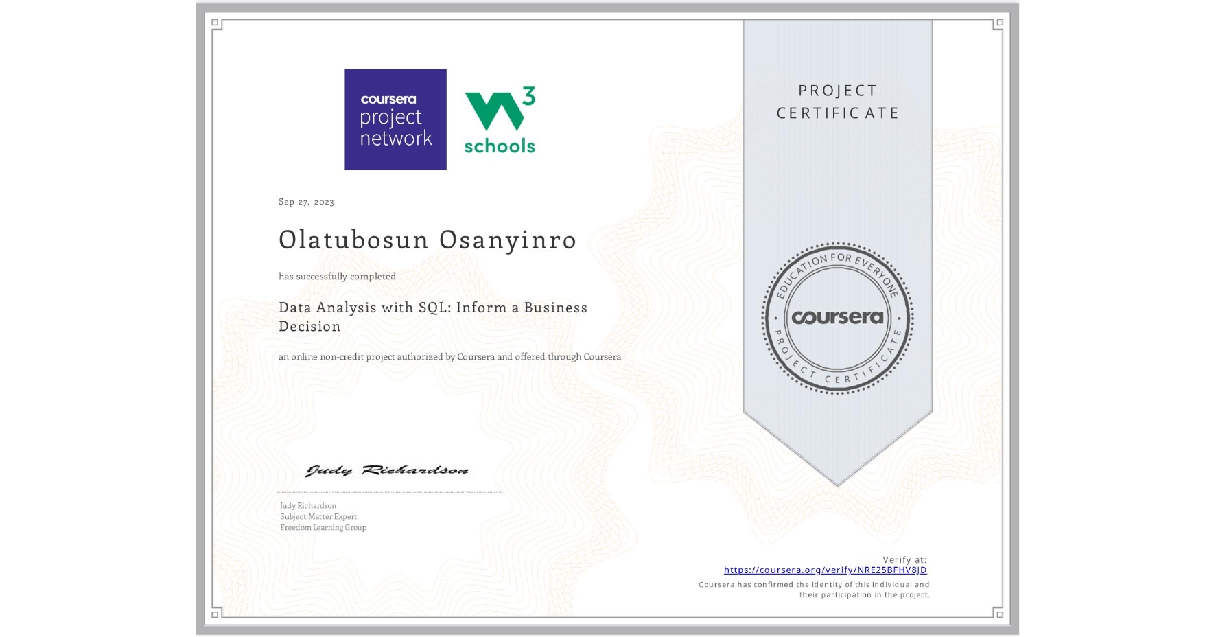 View certificate for Olatubosun Osanyinro, Data Analysis with SQL: Inform a Business Decision, an online non-credit course authorized by Coursera and offered through Coursera