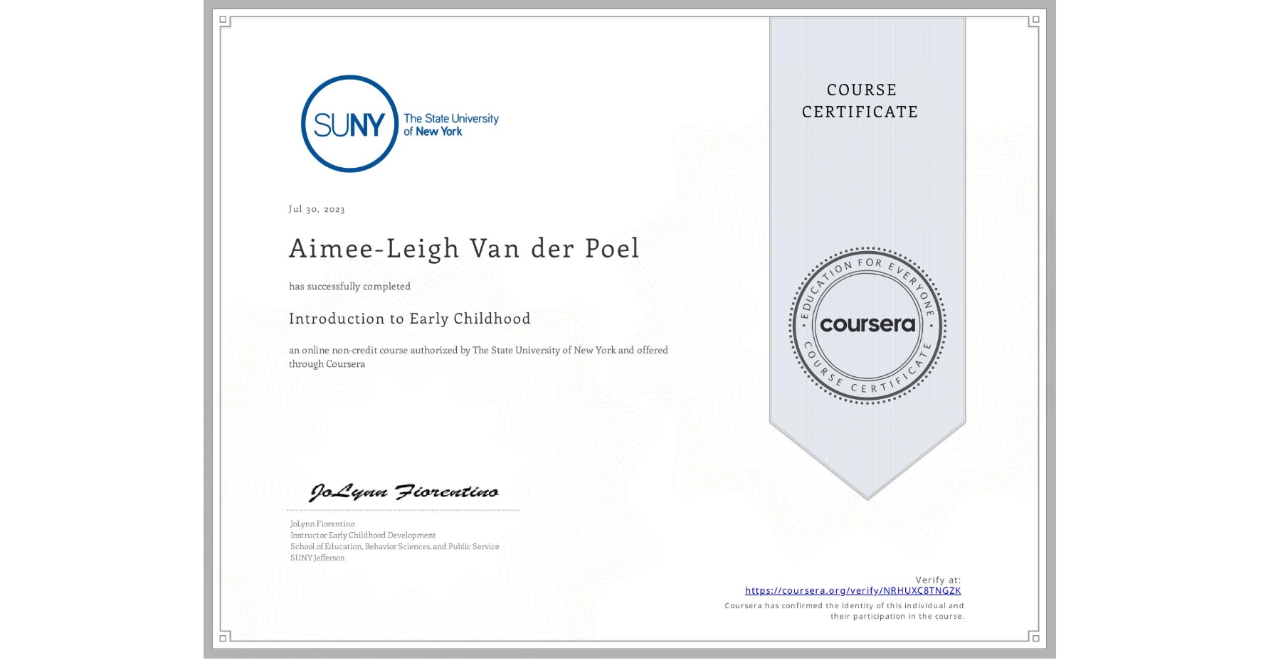 View certificate for Aimee-Leigh Van der Poel, Introduction to Early Childhood, an online non-credit course authorized by The State University of New York and offered through Coursera
