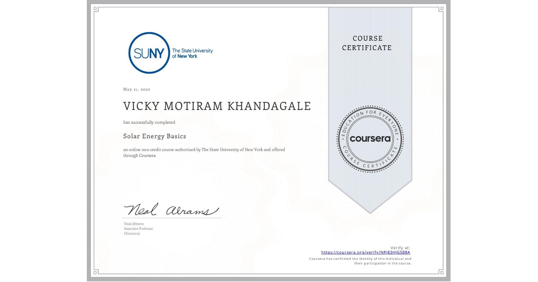 View certificate for VICKY MOTIRAM  KHANDAGALE, Solar Energy Basics, an online non-credit course authorized by The State University of New York and offered through Coursera