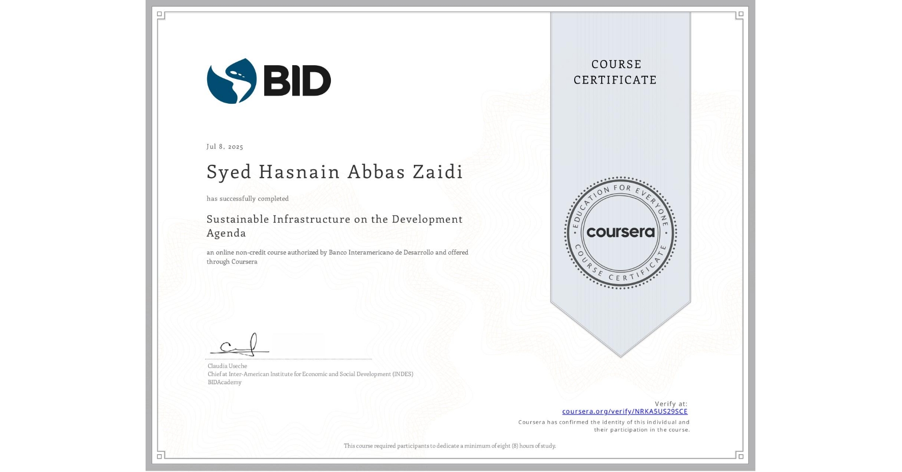 View certificate for Syed Hasnain  Abbas Zaidi, Sustainable Infrastructure on the Development Agenda, an online non-credit course authorized by Banco Interamericano de Desarrollo and offered through Coursera