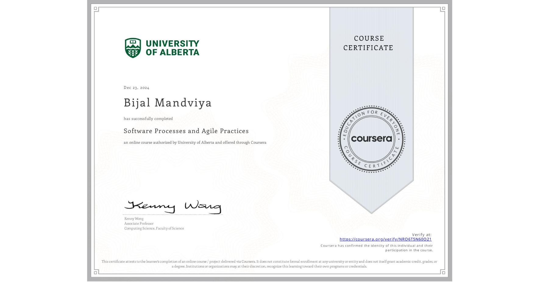 View certificate for Bijal Mandviya, Software Processes and Agile Practices, an online non-credit course authorized by University of Alberta and offered through Coursera